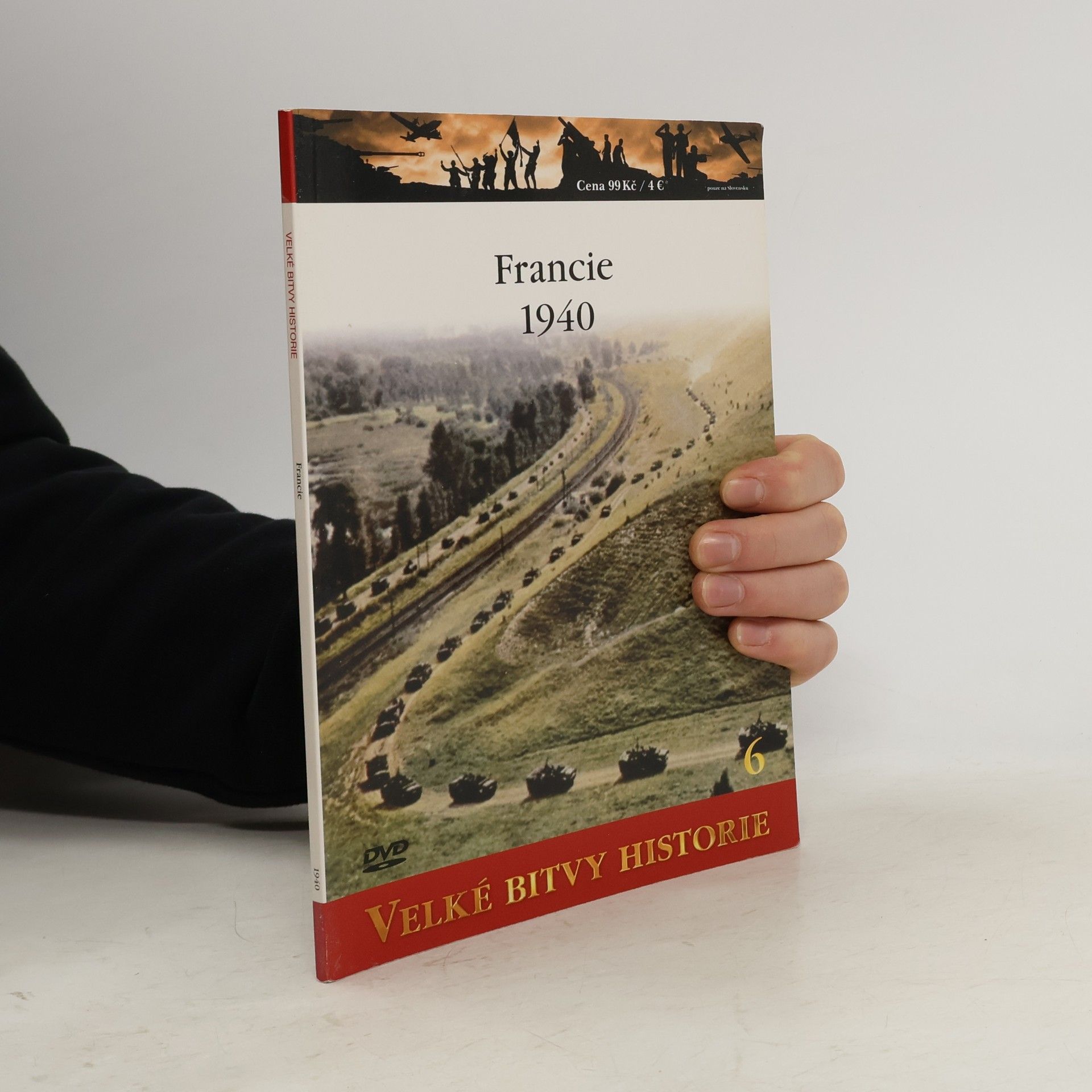 Kolektiv autorů Velké bitvy historie 6. Francie 1940