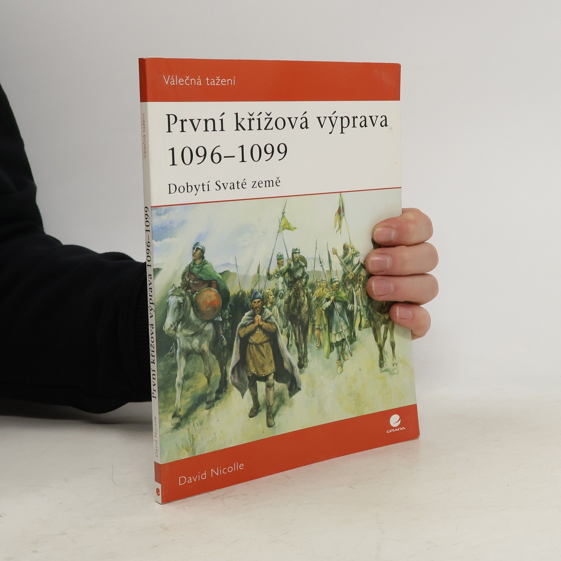 David Nicolle První křížová výprava 1096-1099: Dobytí Svaté země
