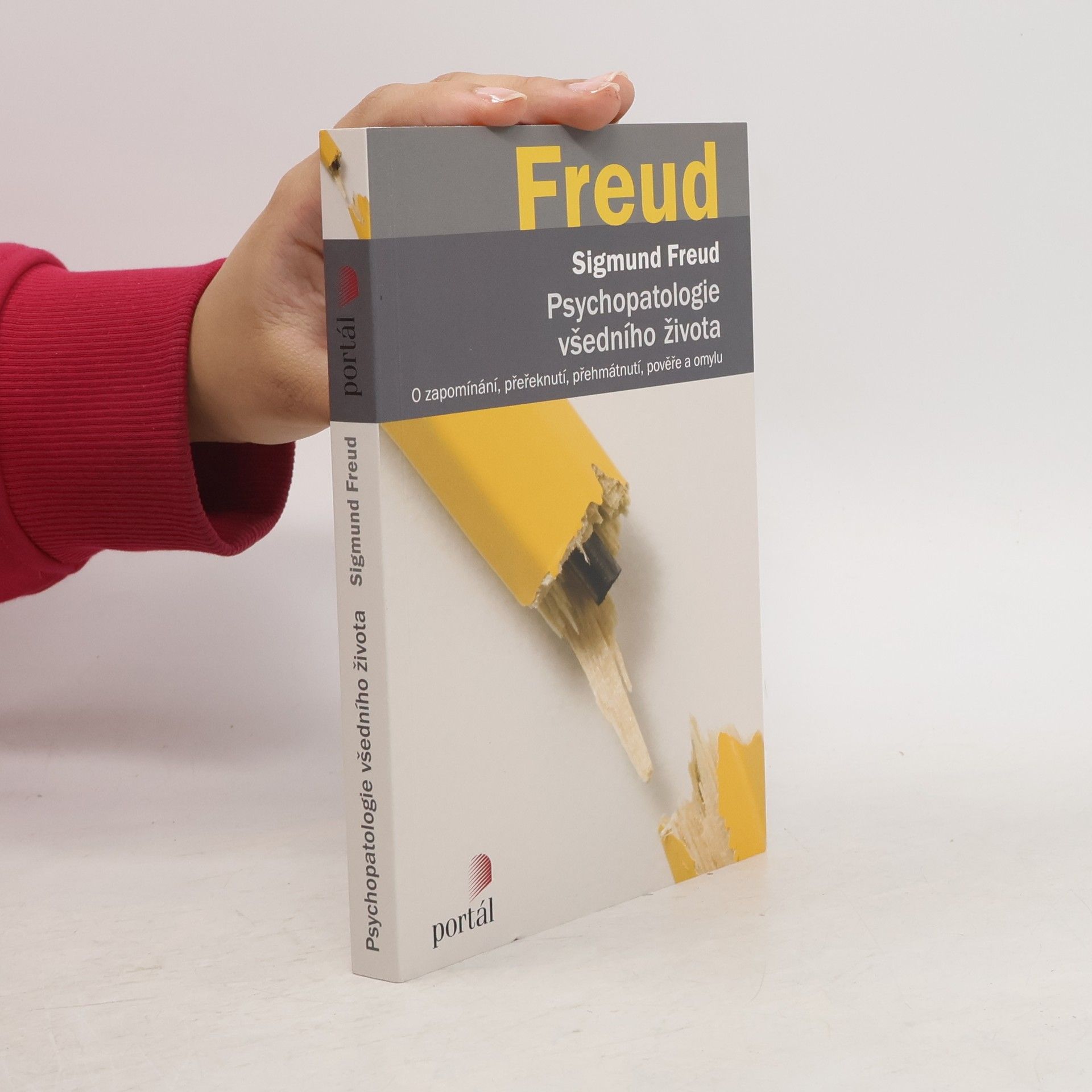 Sigmund Freud Psychopatologie všedního života. O zapomínání, přeřeknutí, přehmátnutí, pověře a omylu