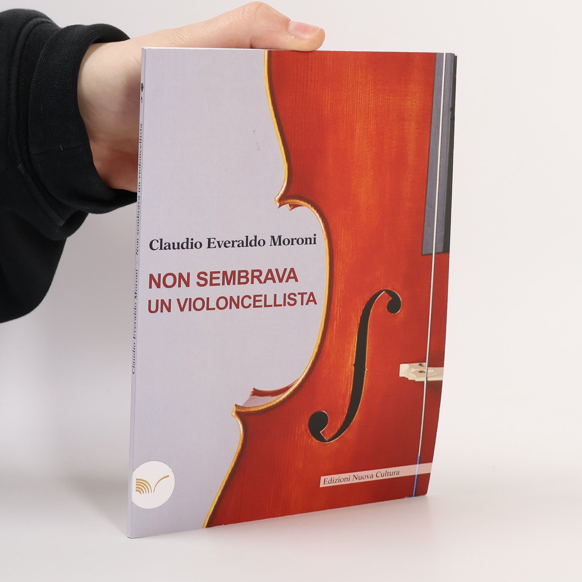 Claudio Evaraldo Moroni Non sembrava un violoncellista