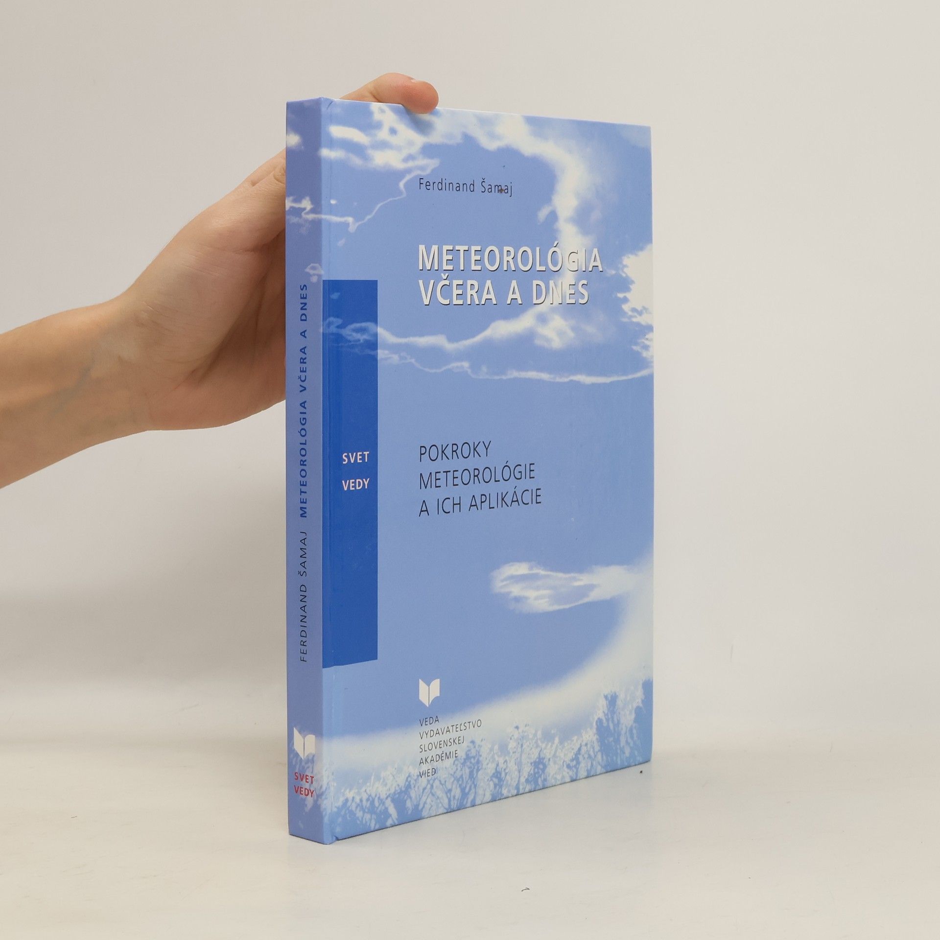 Ferdinand Šamaj Meteorológia včera a dnes : pokroky meteorológie a ich aplikácie
