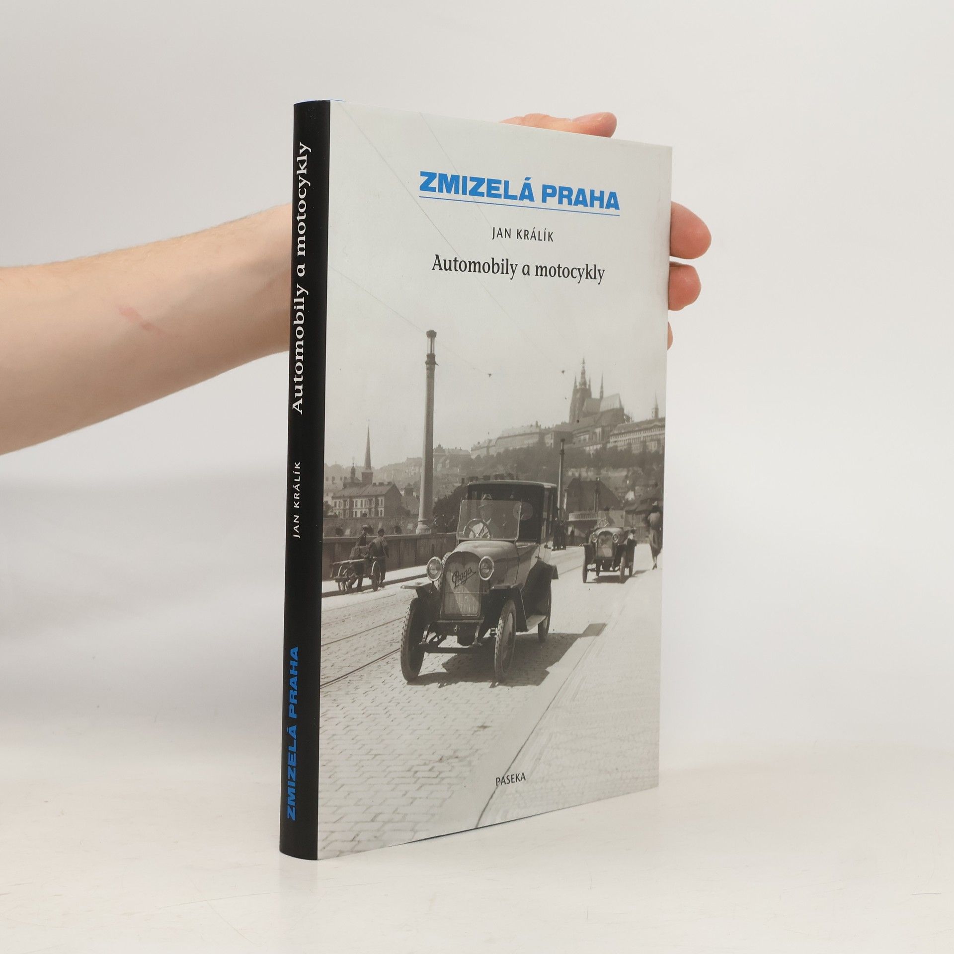Jan Králík Zmizelá Praha. Automobily a motocykly