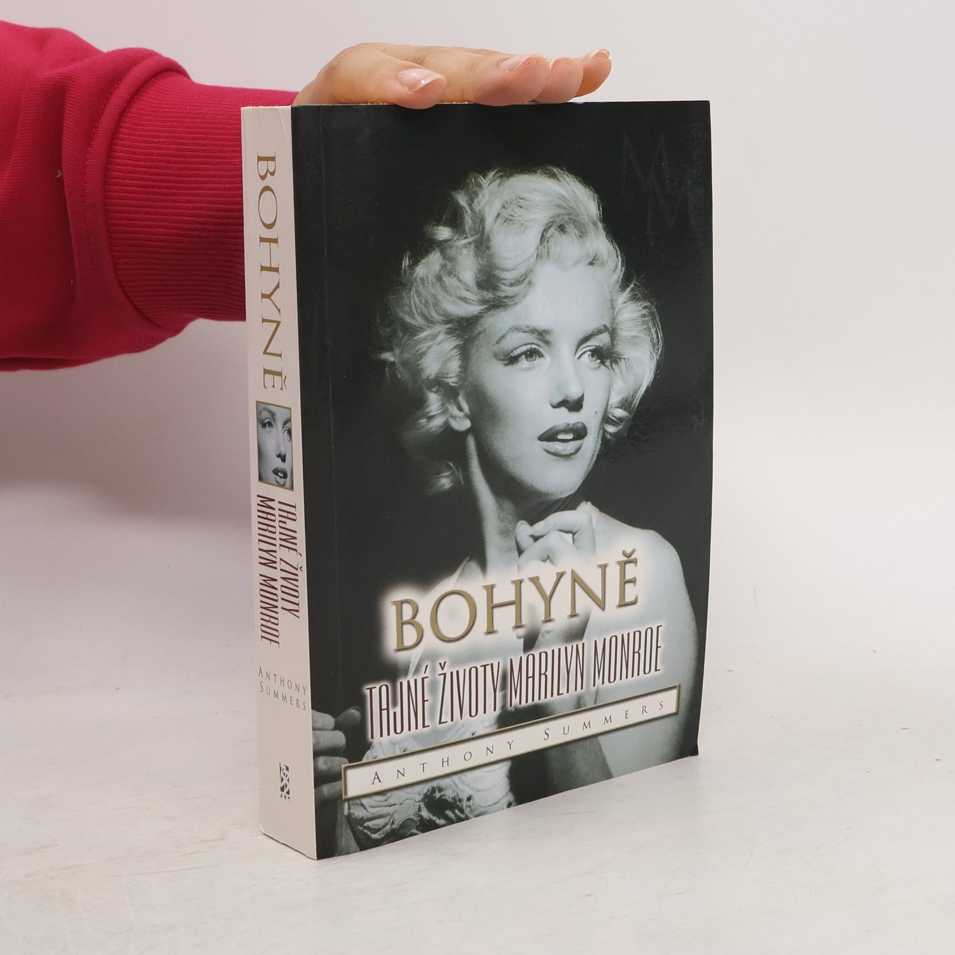 Anthony Summers Bohyně : tajné životy Marilyn Monroe