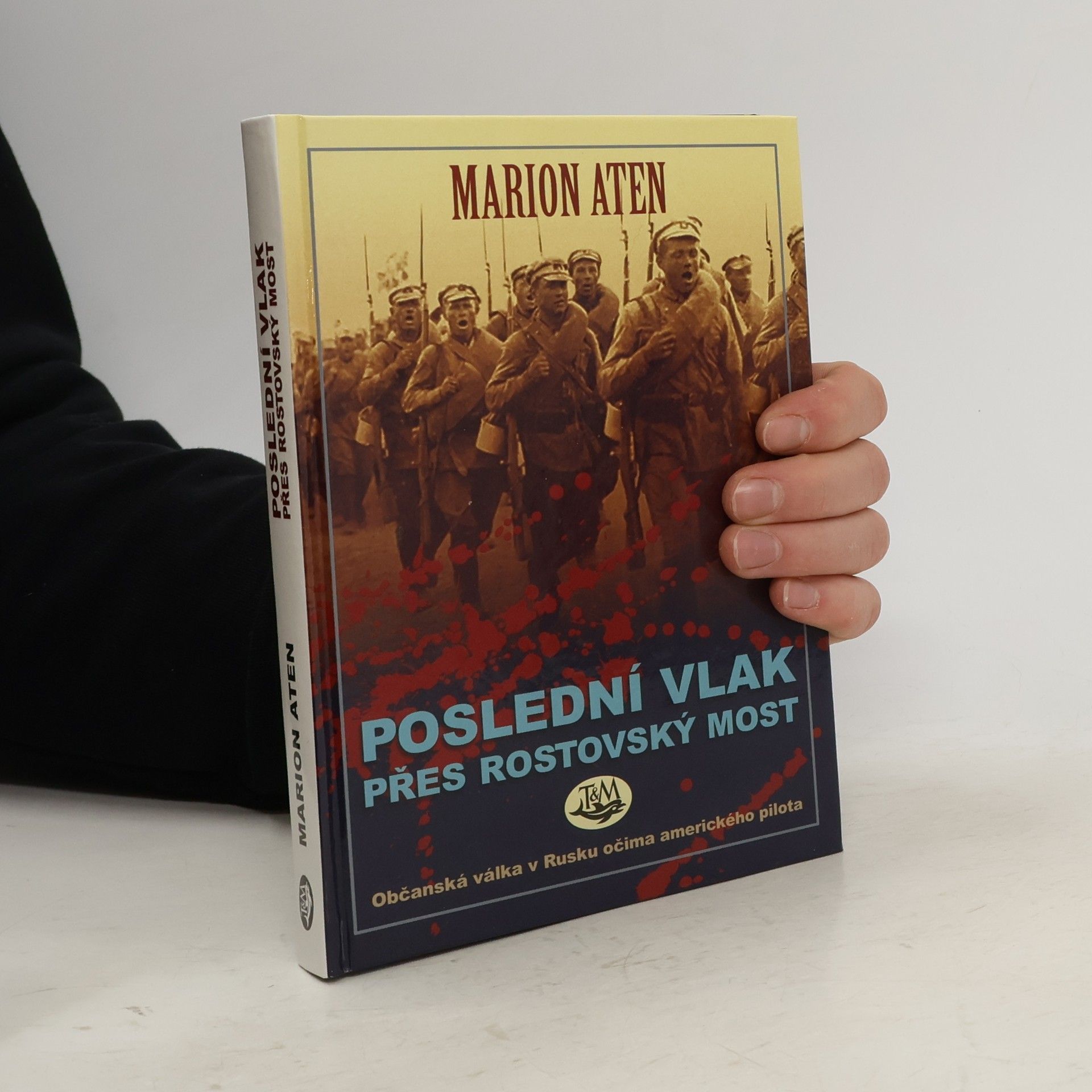 Marion Aten Poslední vlak přes Rostovský most