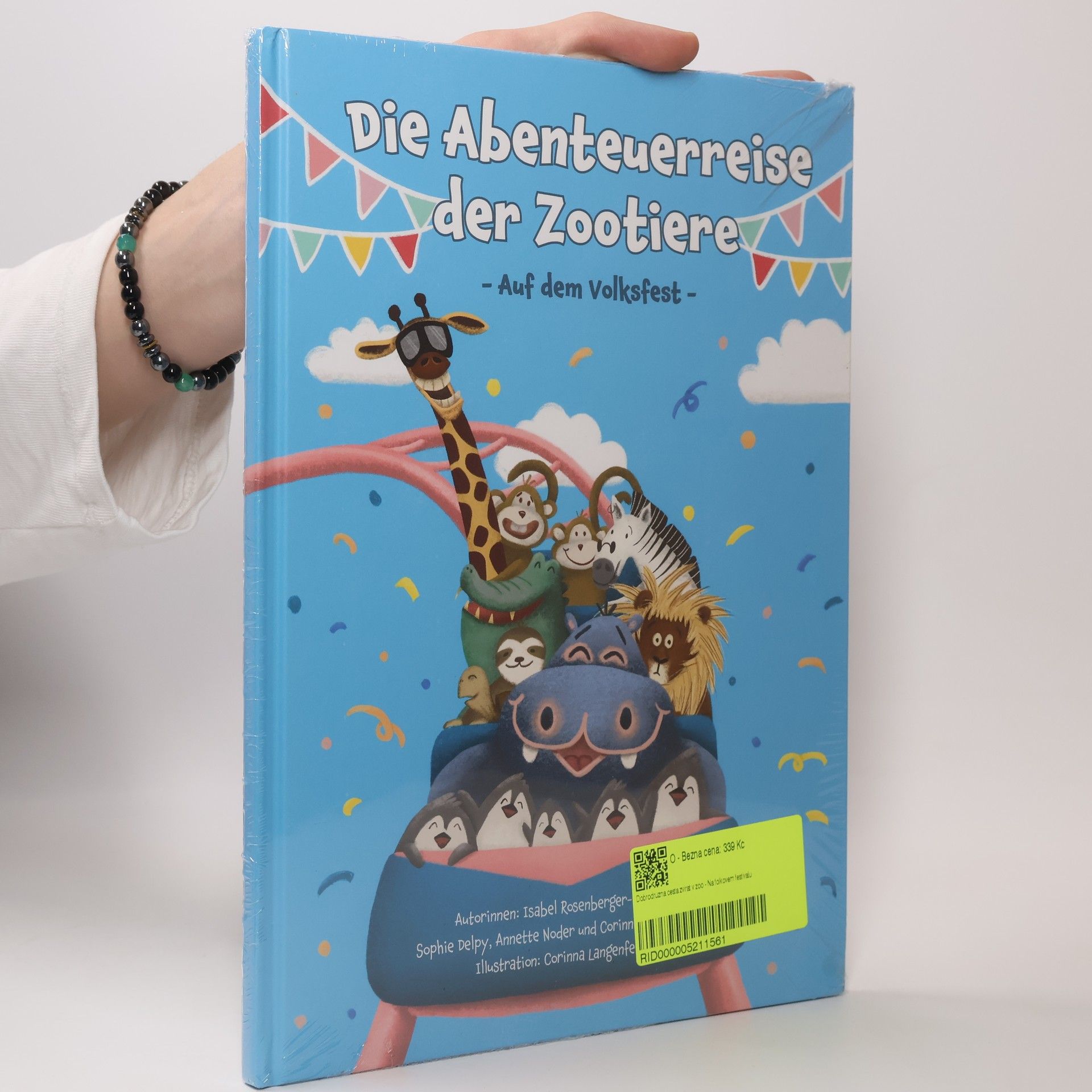 Isabel Rosenberger-Delpy Die Abenteuerreise der Zootiere. Auf dem Volksfest