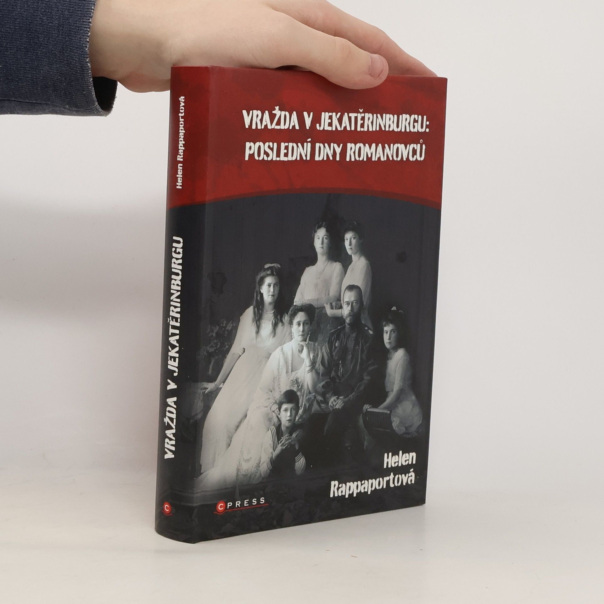 Helen Rappaport Vražda v Jekatětinburgu: Poslední dny Romanovců