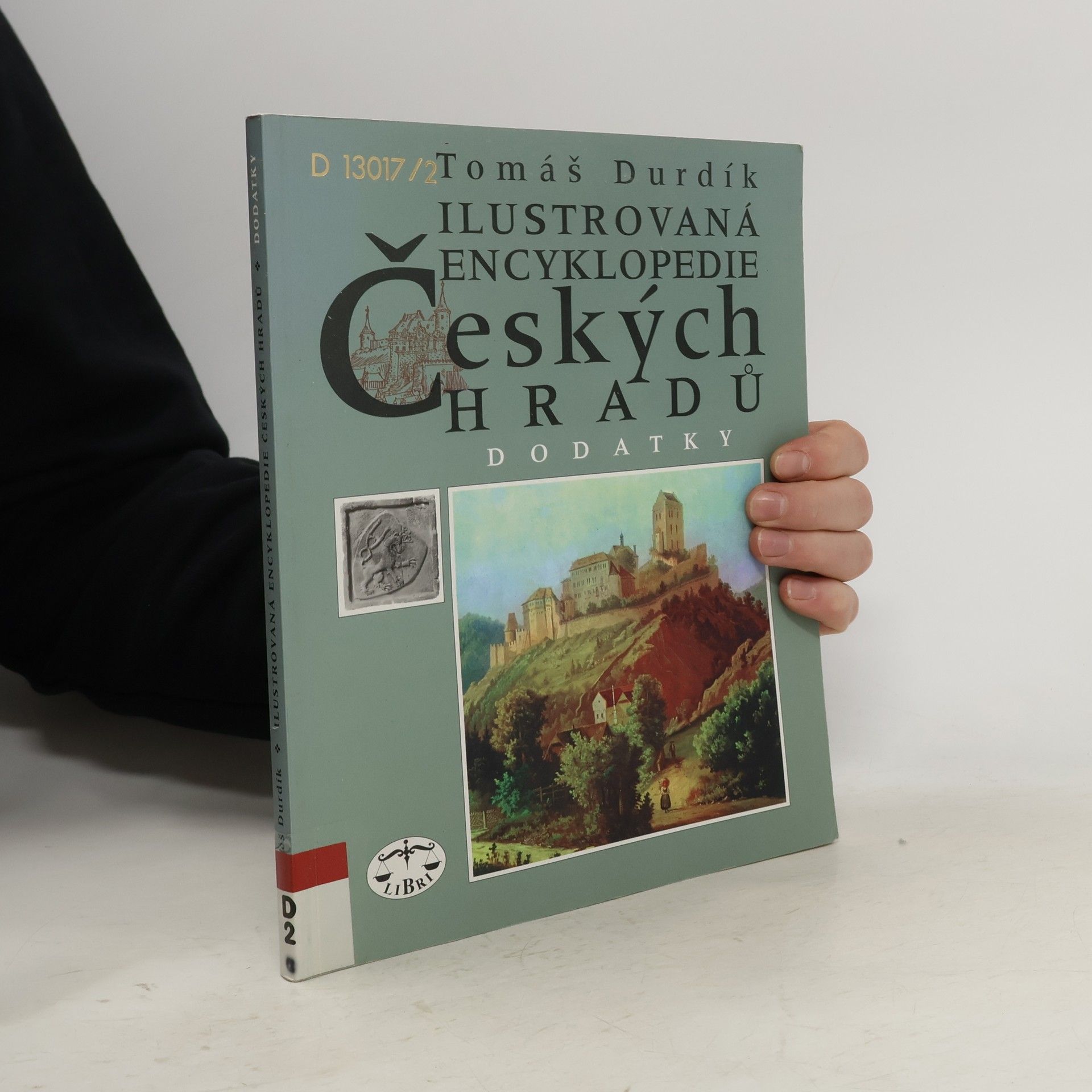 Tomáš Durdík Ilustrovaná encyklopedie českých hradů : dodatky 1