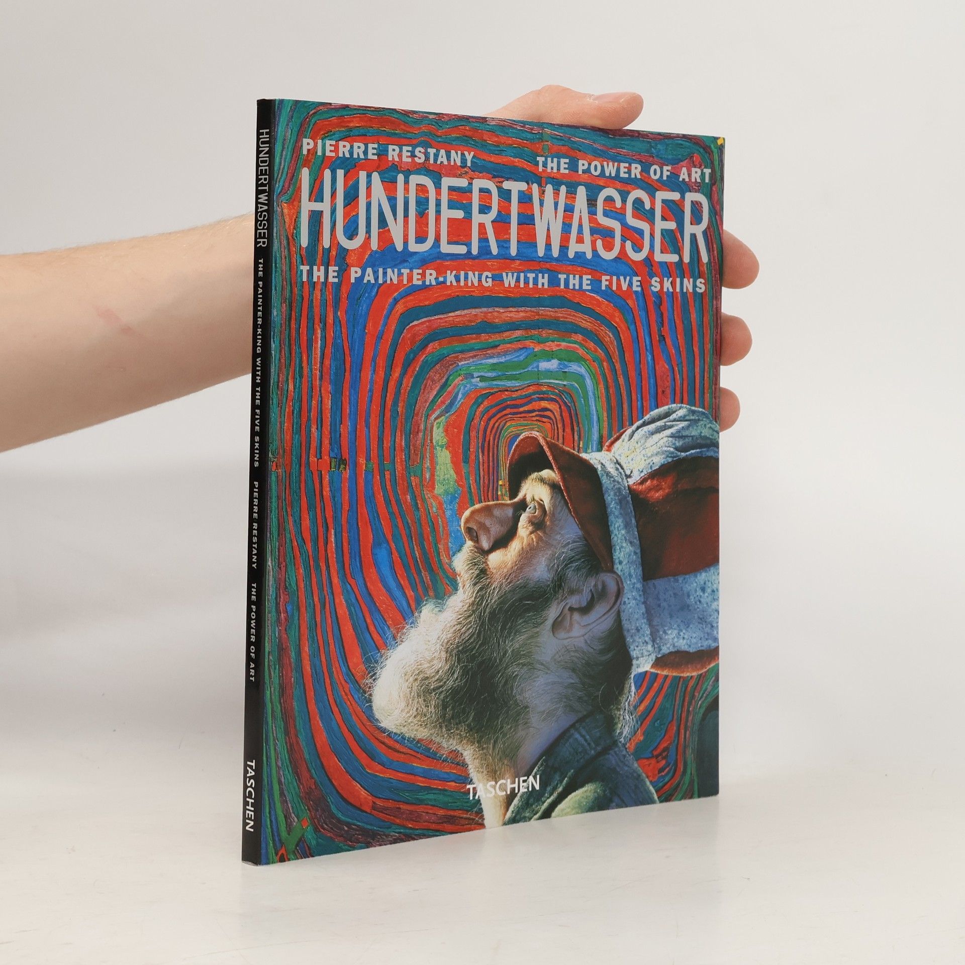 Pierre Restany Hundertwasser : the power of art, the painter-king with the five skins