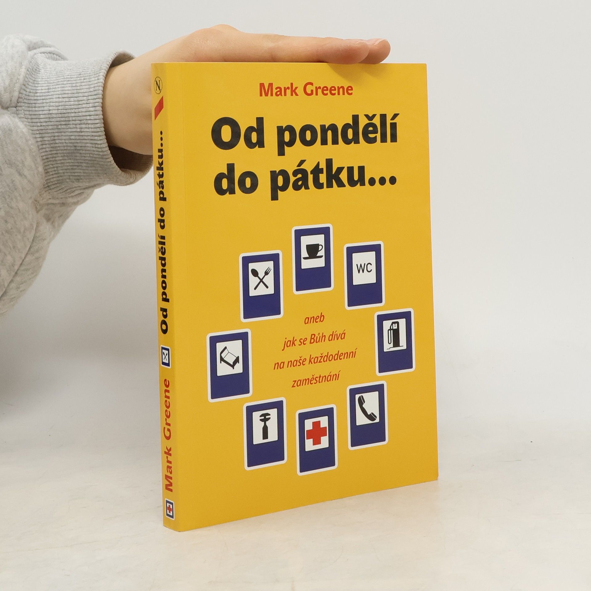 Od pondělí do pátku, aneb, Jak se Bůh dívá na naše každodenní zaměstnání