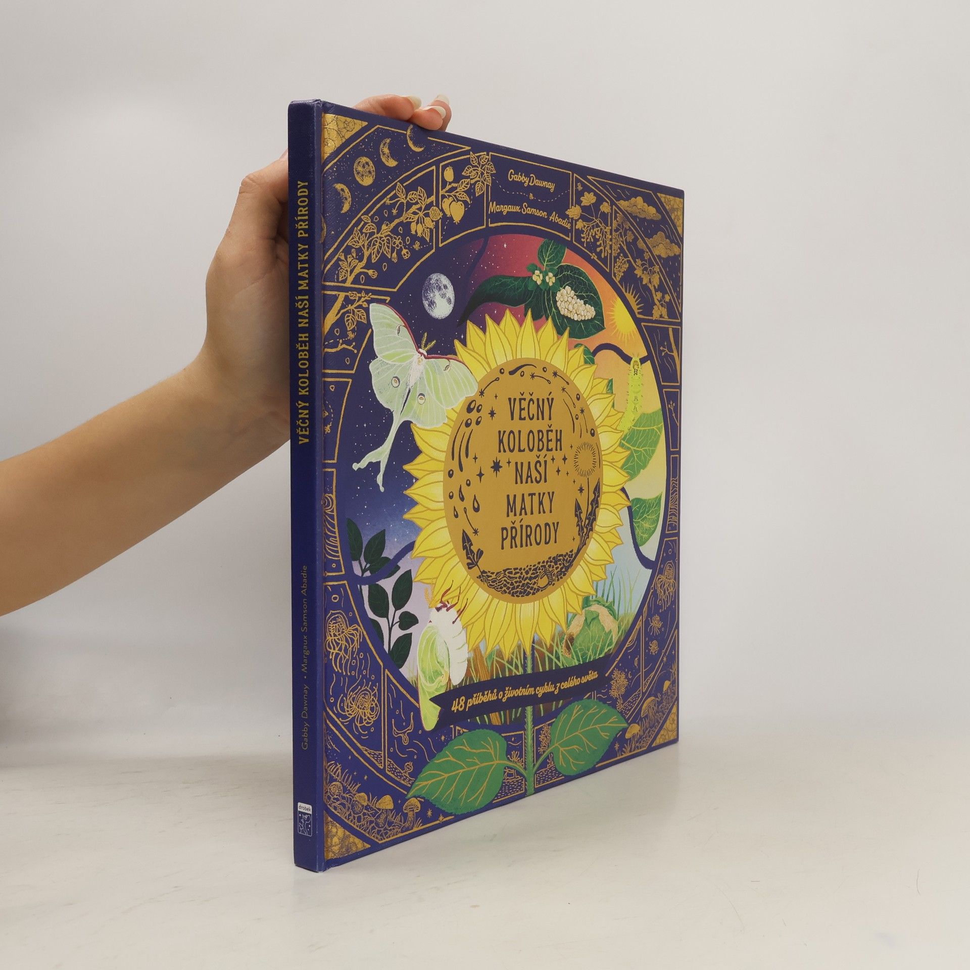 Gabby Dawnay Věčný koloběh naší matky přírody - 48 příběhů o životním cyklu z celého světa