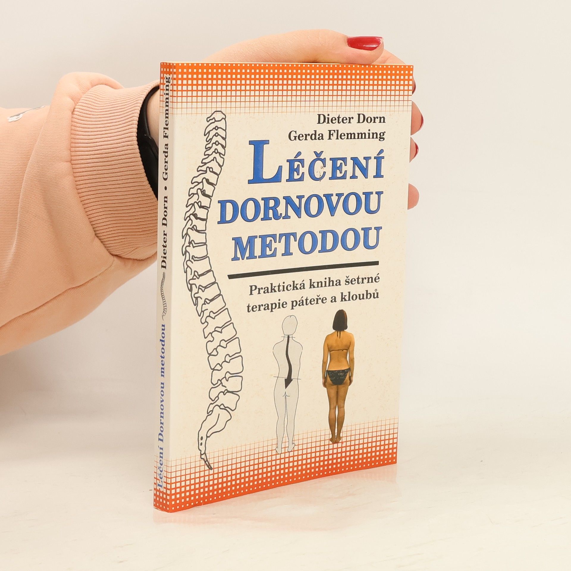 Dieter Dorn Léčení Dornovou metodou. Praktická kniha šetrné terapie páteře a kloubů