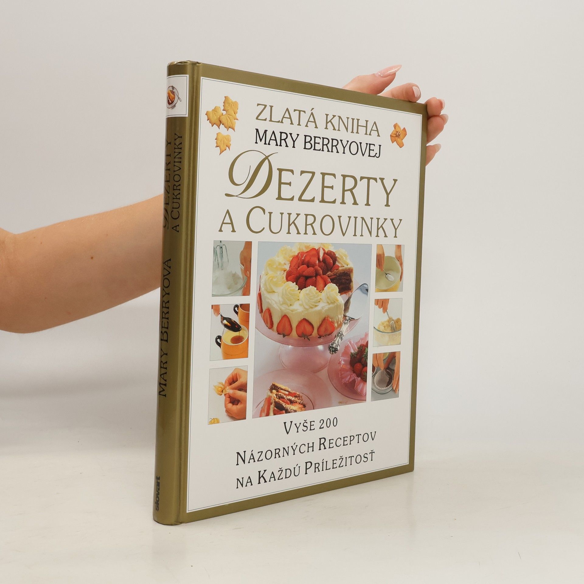 Mary Berry Zlatá kniha Mary Berryovej Dezerty a cukrovinky