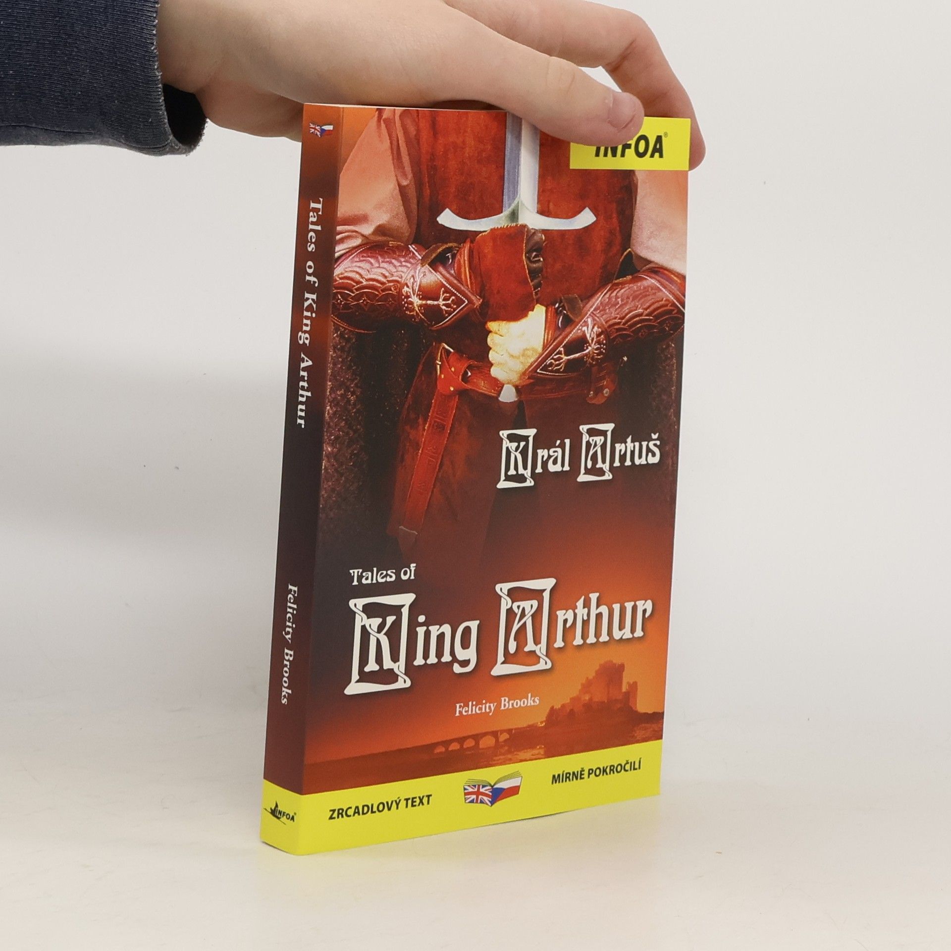 Felicity Brooks Král Artuš = Tales of King Arthur