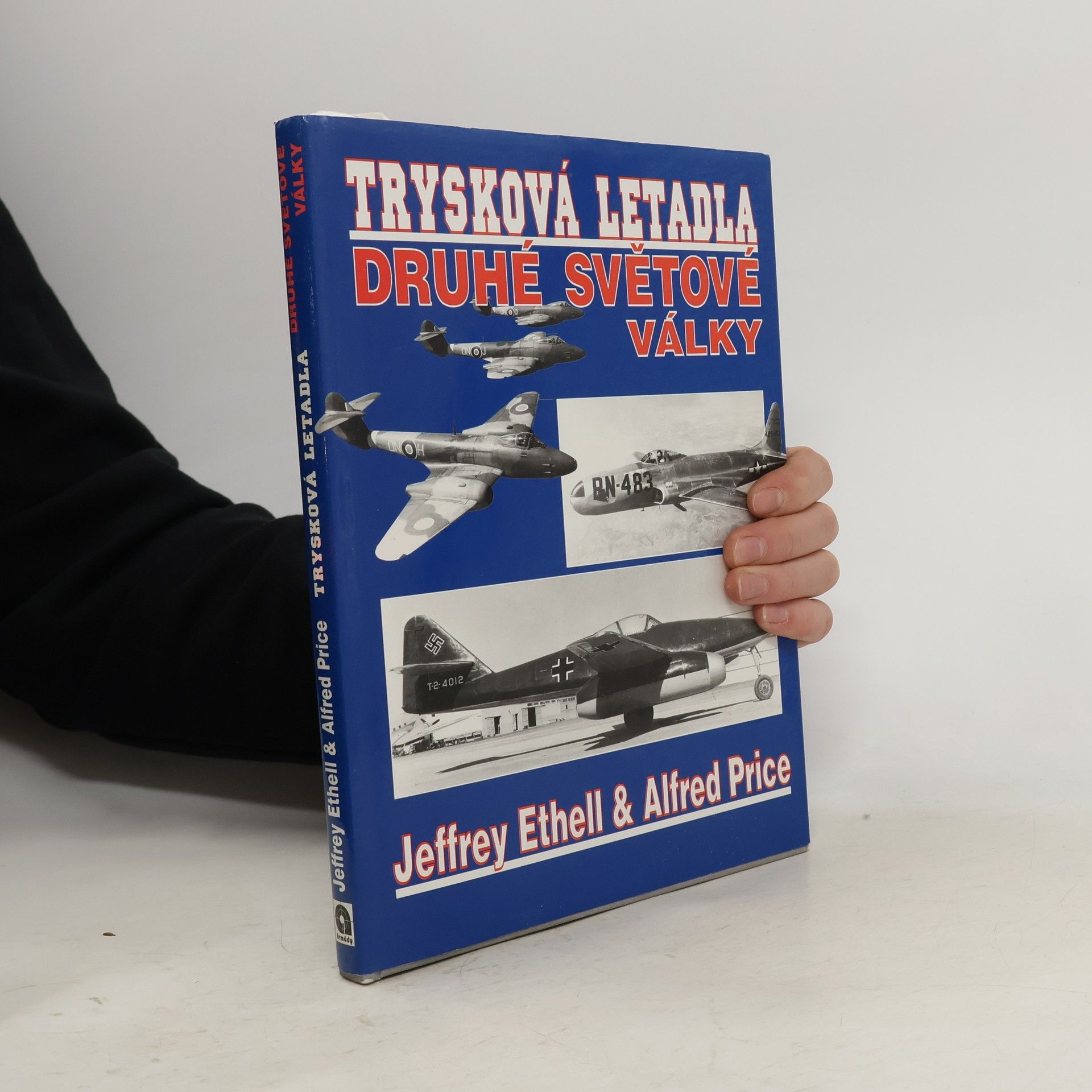 Jeffrey L. Ethell Trysková letadla druhé světové války