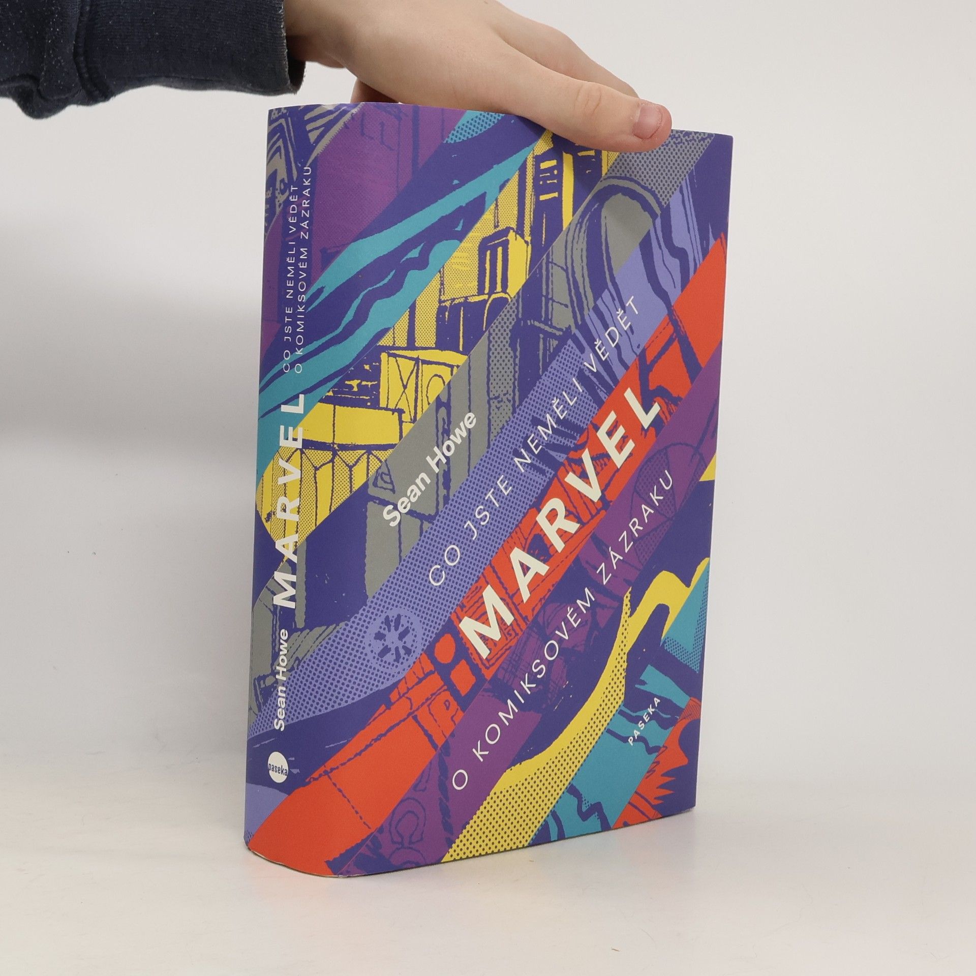 Sean Howe Marvel: Co jste neměli vědět o komiksovém zázraku