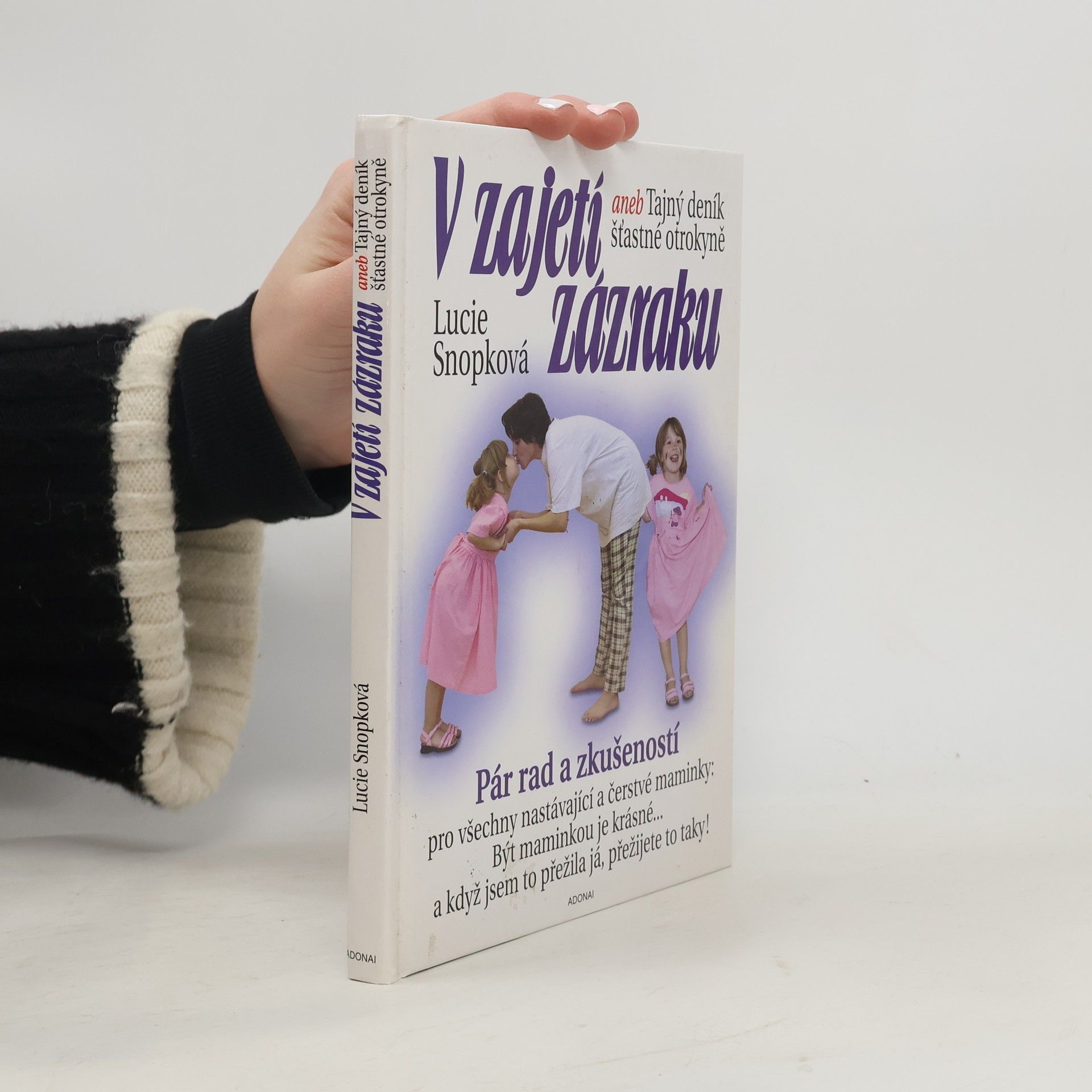 Lucie Snopková V zajetí zázraku, aneb, Tajný deník šťastné otrokyně