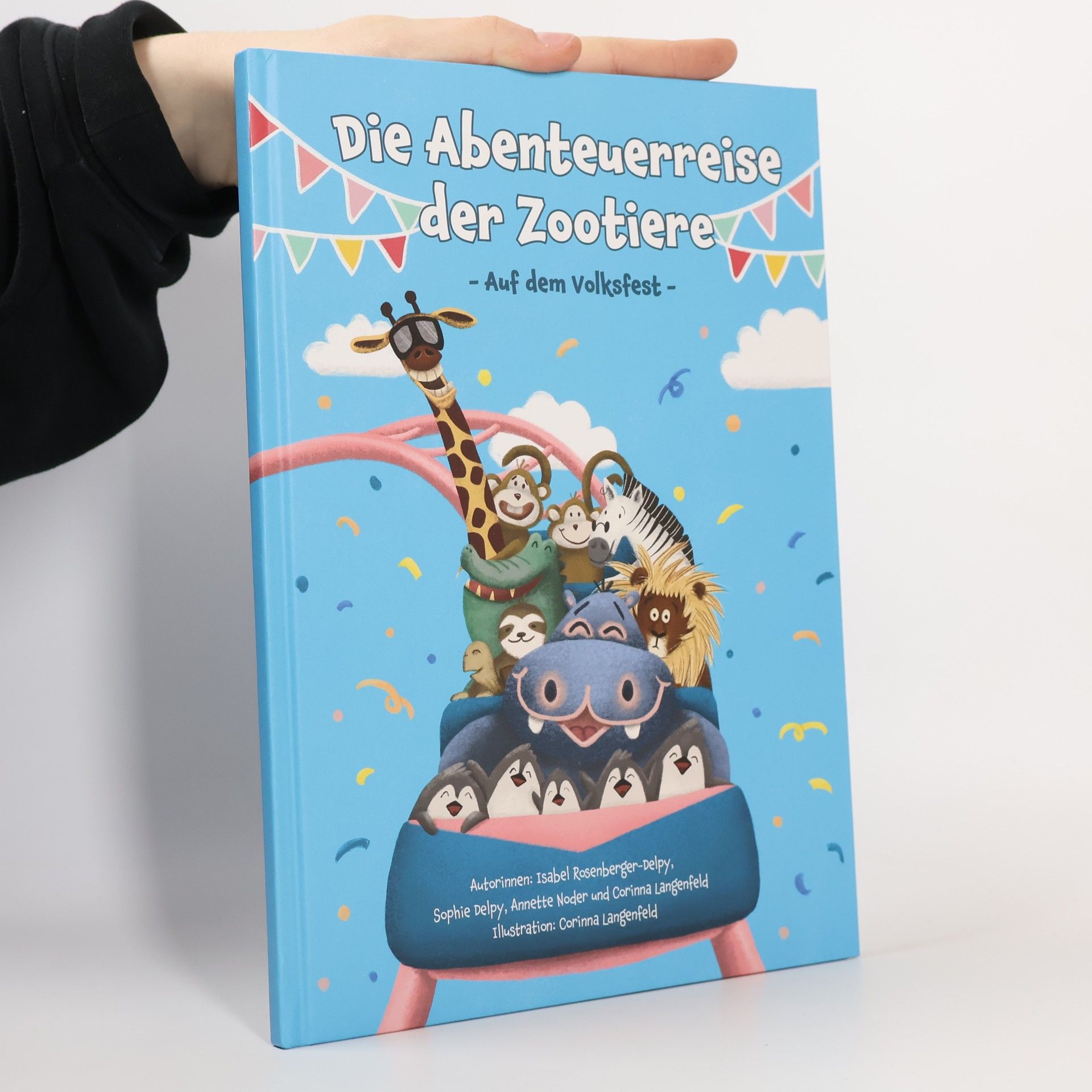 Isabel Rosenberger-Delpy Die Abenteuerreise der Zootiere. Auf dem Volksfest