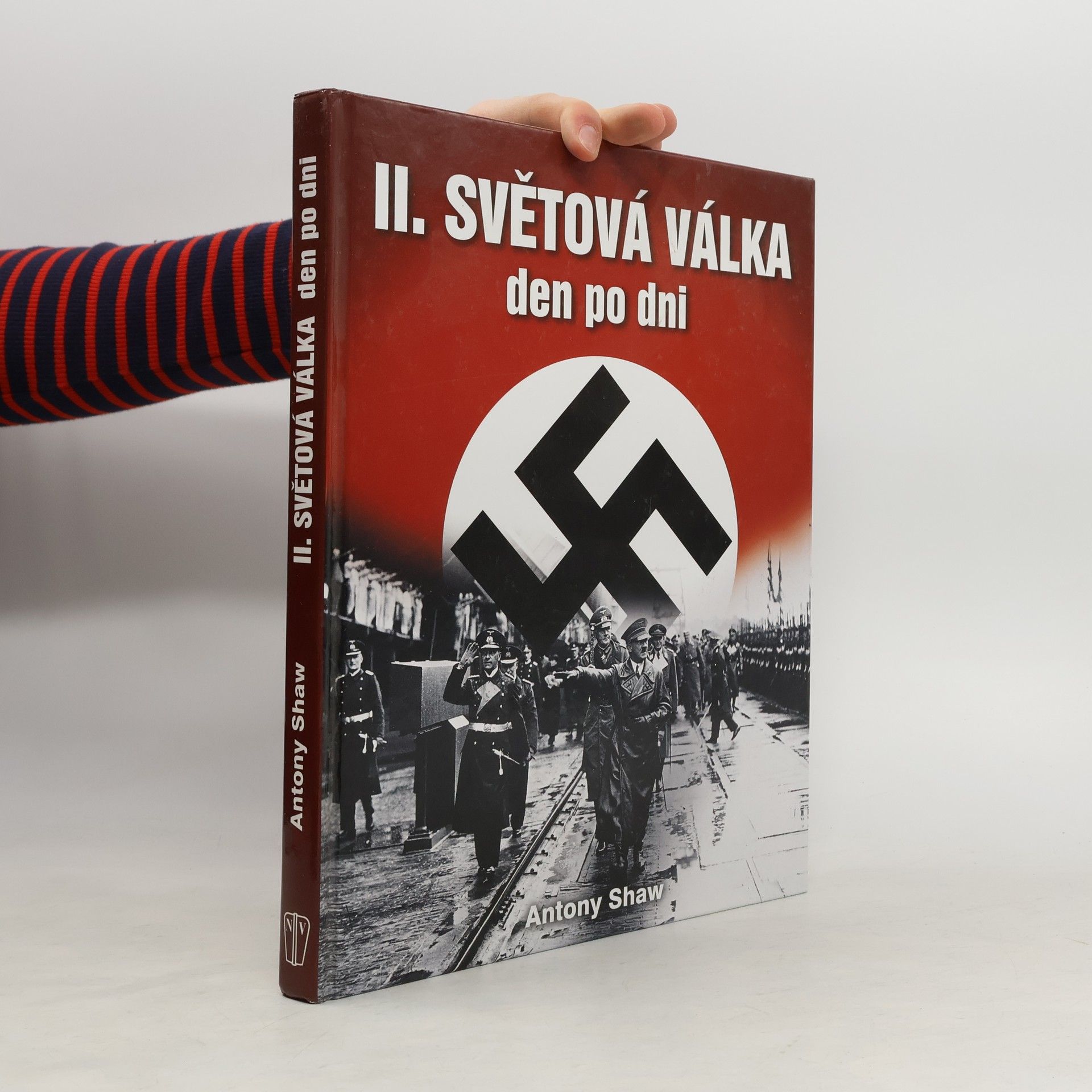 Antony Shaw Druhá světová válka den po dni