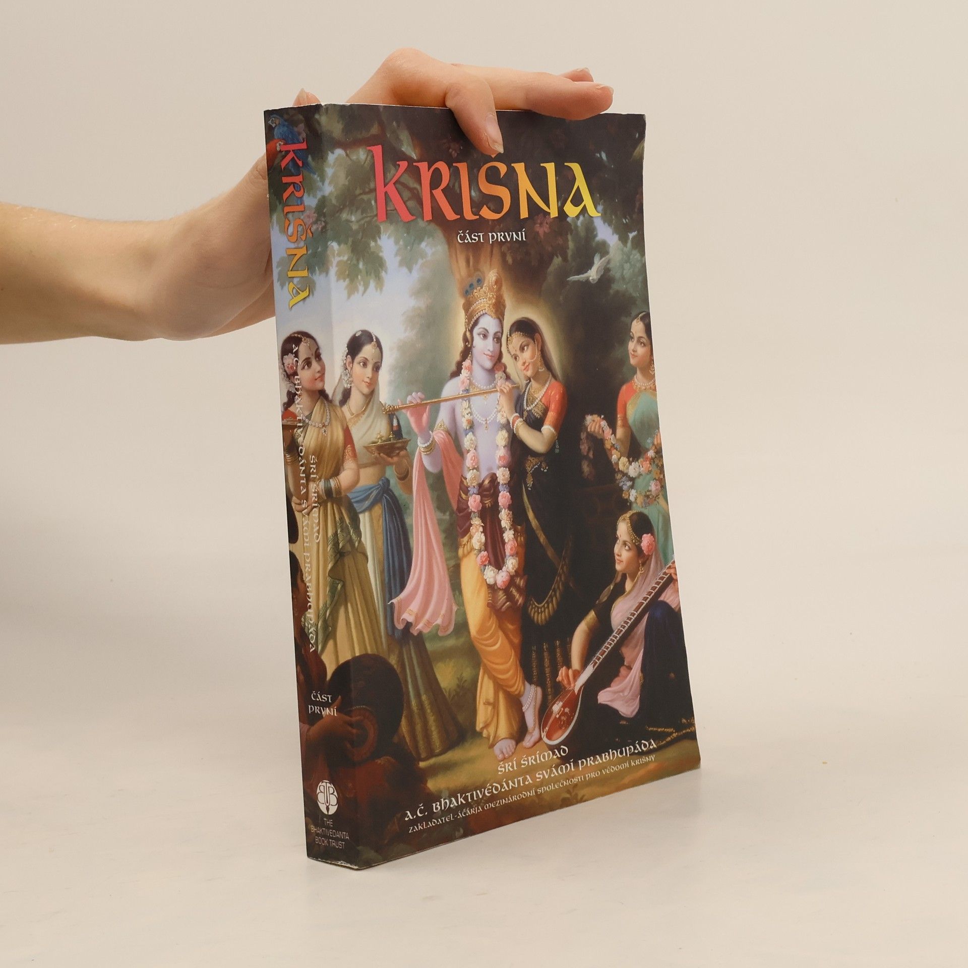 A. C. Bhaktivedanta Swami Prabhupada Krišna. Nejvyšší osobnost božství. Část první