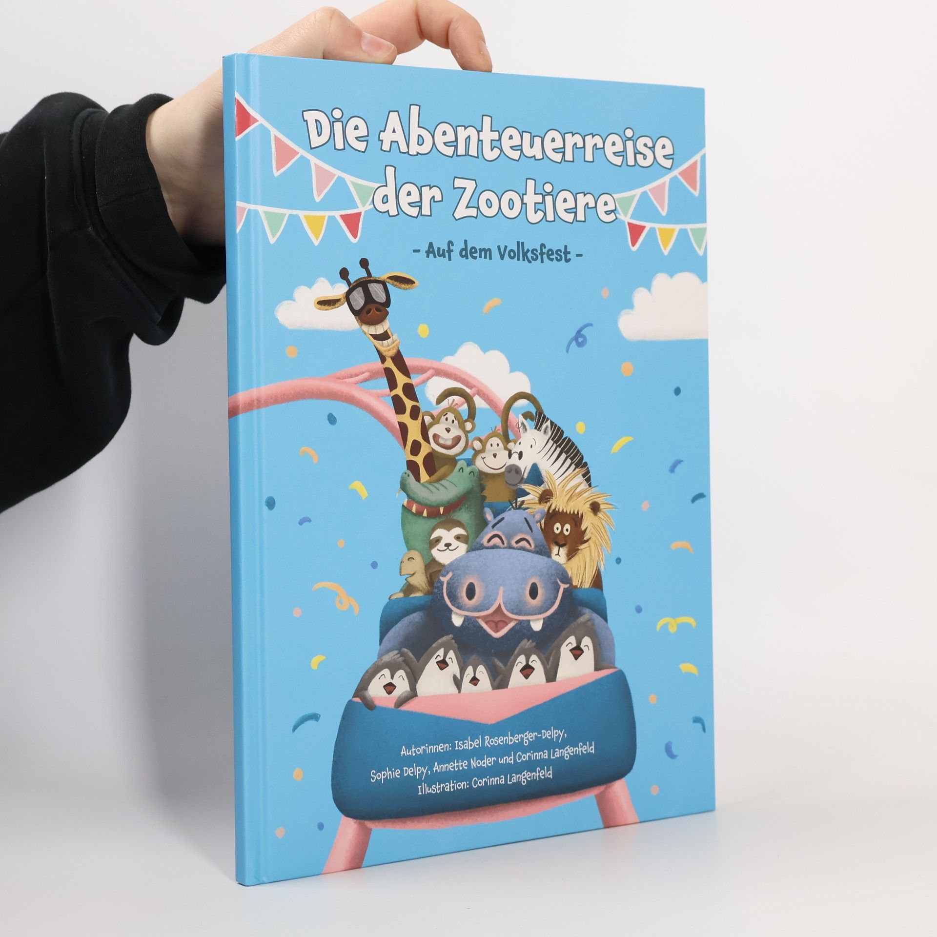 Isabel Rosenberger-Delpy Die Abenteuerreise der Zootiere. Auf dem Volksfest