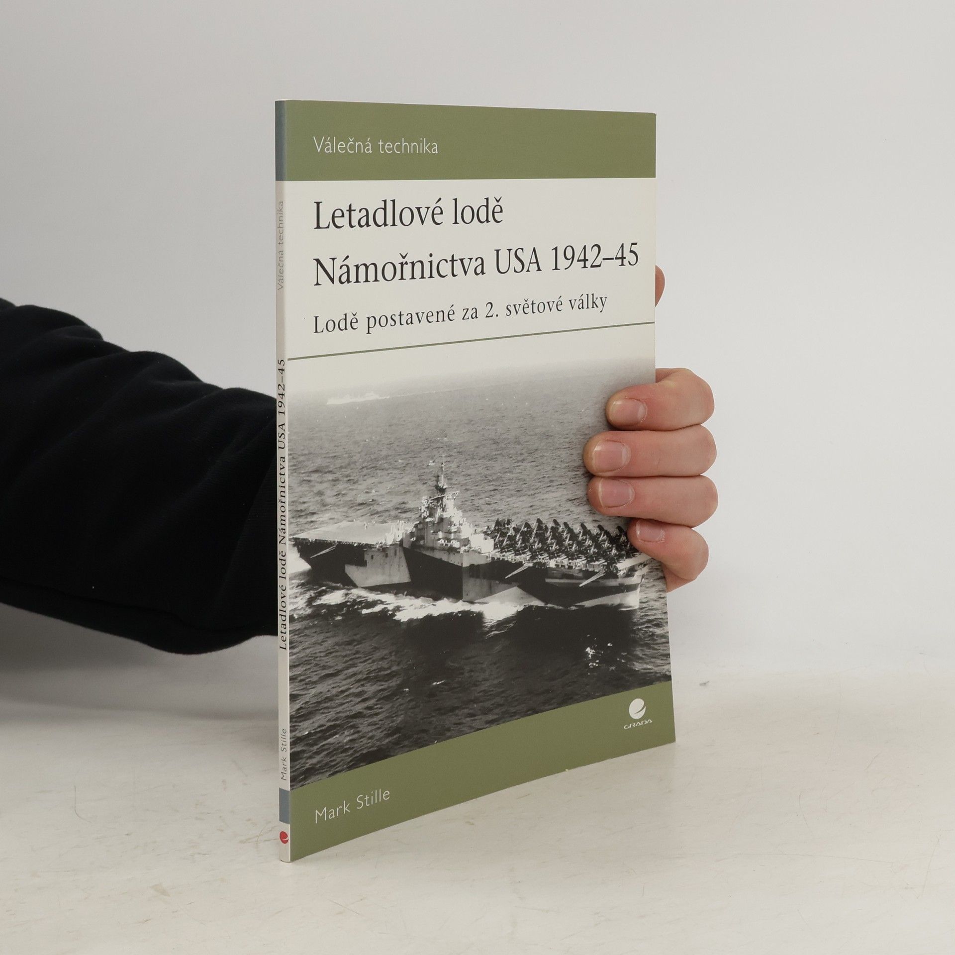 Mark Stille Letadlové lodě Námořnictva USA 1942-45. Lodě postavené za 2. světové války