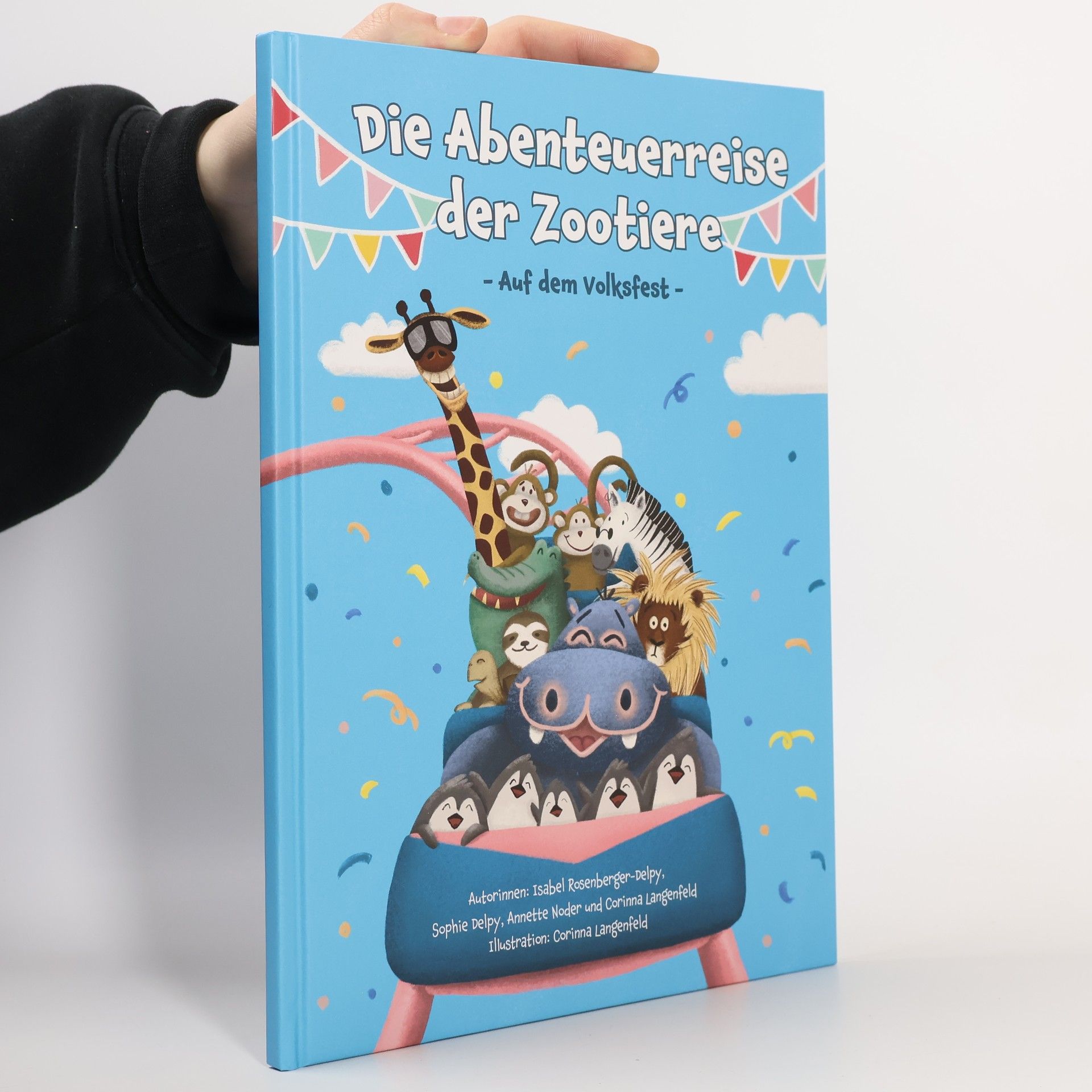 Isabel Rosenberger-Delpy Die Abenteuerreise der Zootiere. Auf dem Volksfest