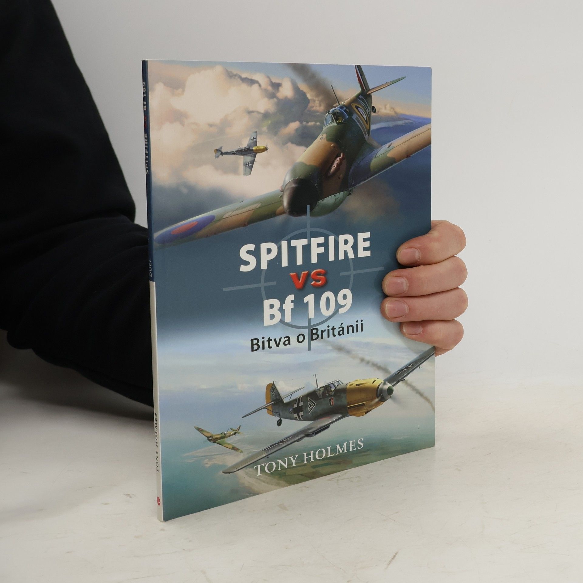 Tony Holmes Spitfire vs Bf 109 : bitva o Británii