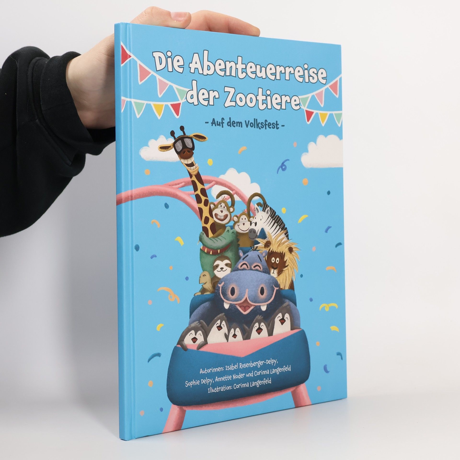 Isabel Rosenberger-Delpy Die Abenteuerreise der Zootiere. Auf dem Volksfest