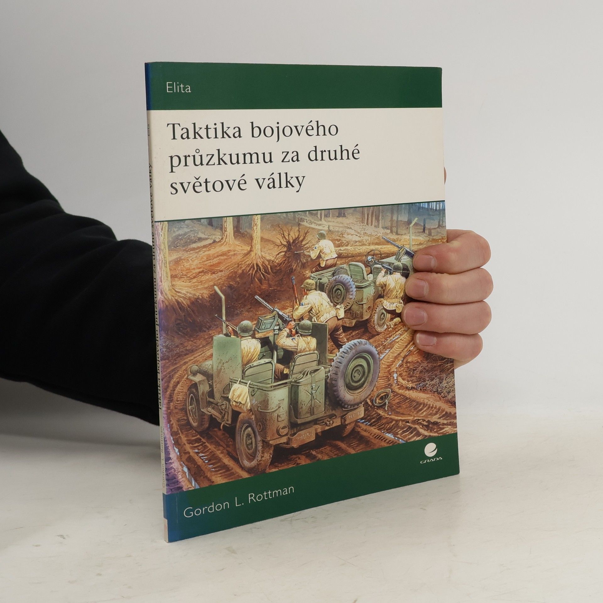 Gordon L. Rottman Taktika bojového průzkumu za druhé světové války