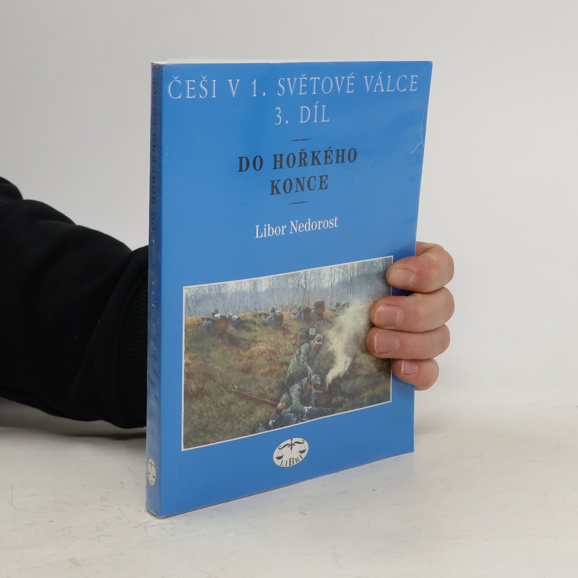 Libor Nedorost Češi v 1. světové válce. 3. díl, Do hořkého konce