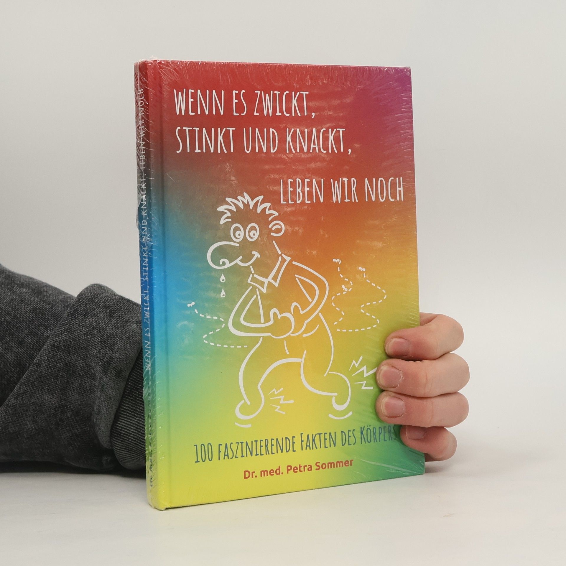 Petra Sommer Wenn es zwickt, stinkt und knackt, leben wir noch