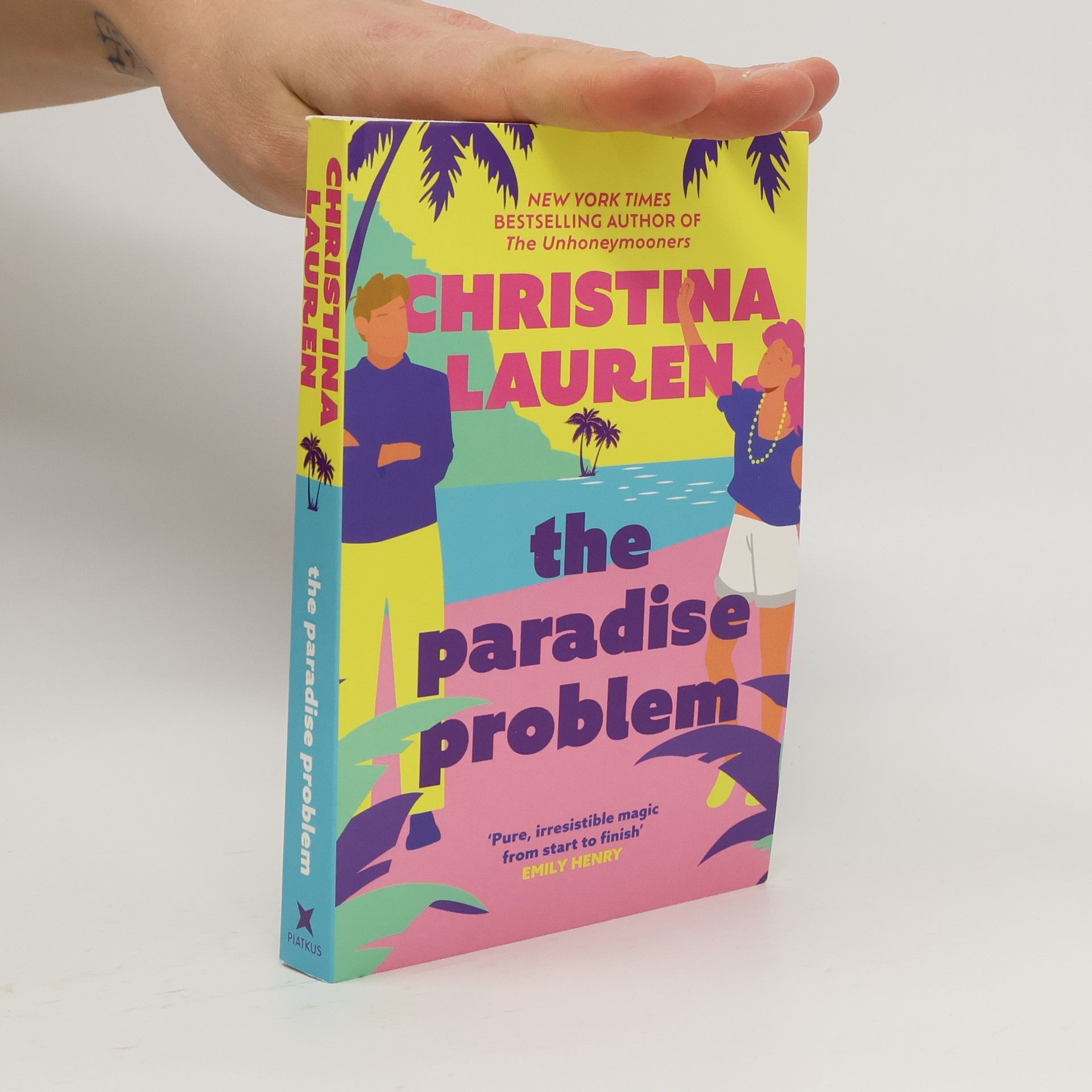 Christina Laurenová The Paradise Problem: A sparkling opposites-attract, fake-dating romance