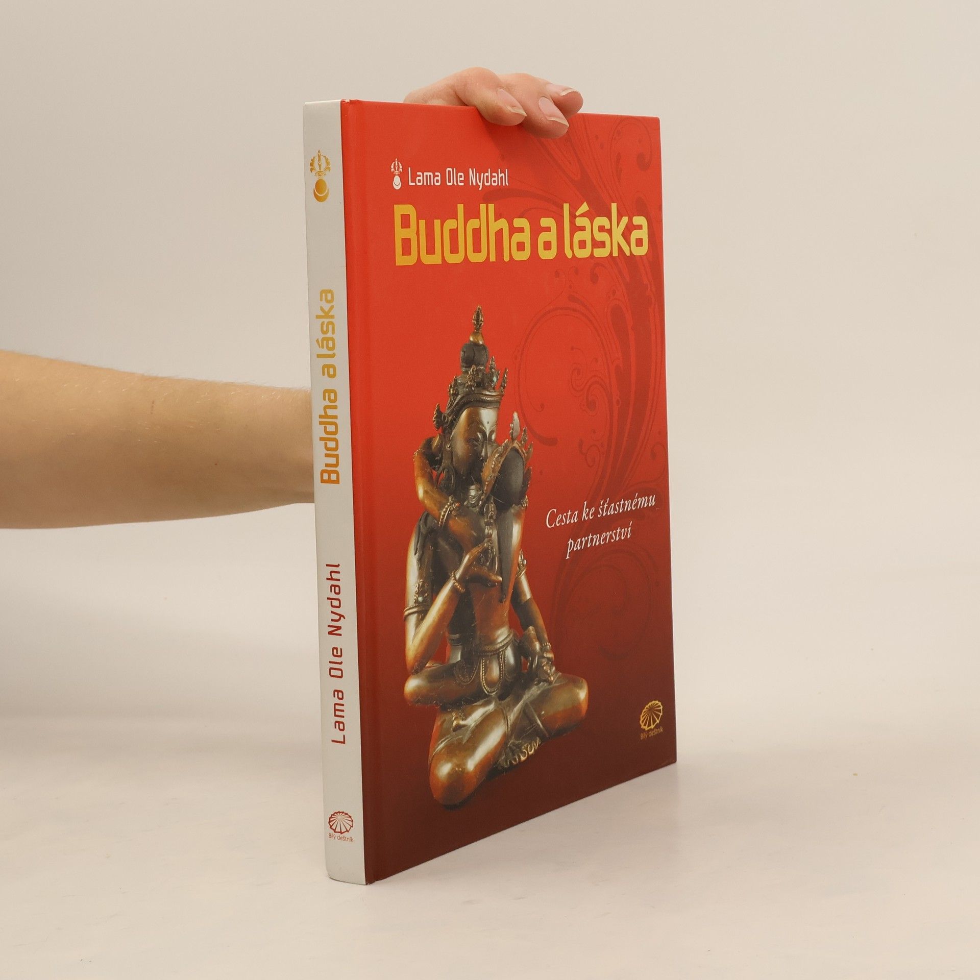 Ole Nydahl Buddha a láska: Cesta ke šťastnému partnerství
