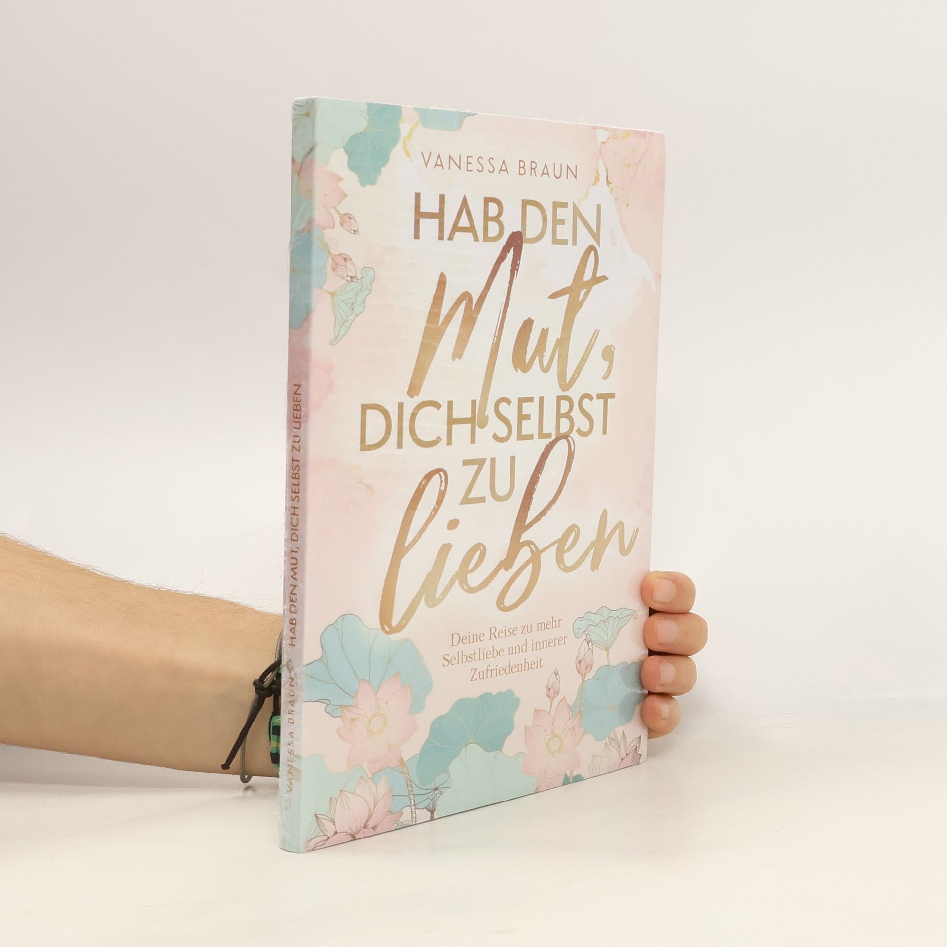 Vanessa Braun Hab den Mut, dich selbst zu lieben