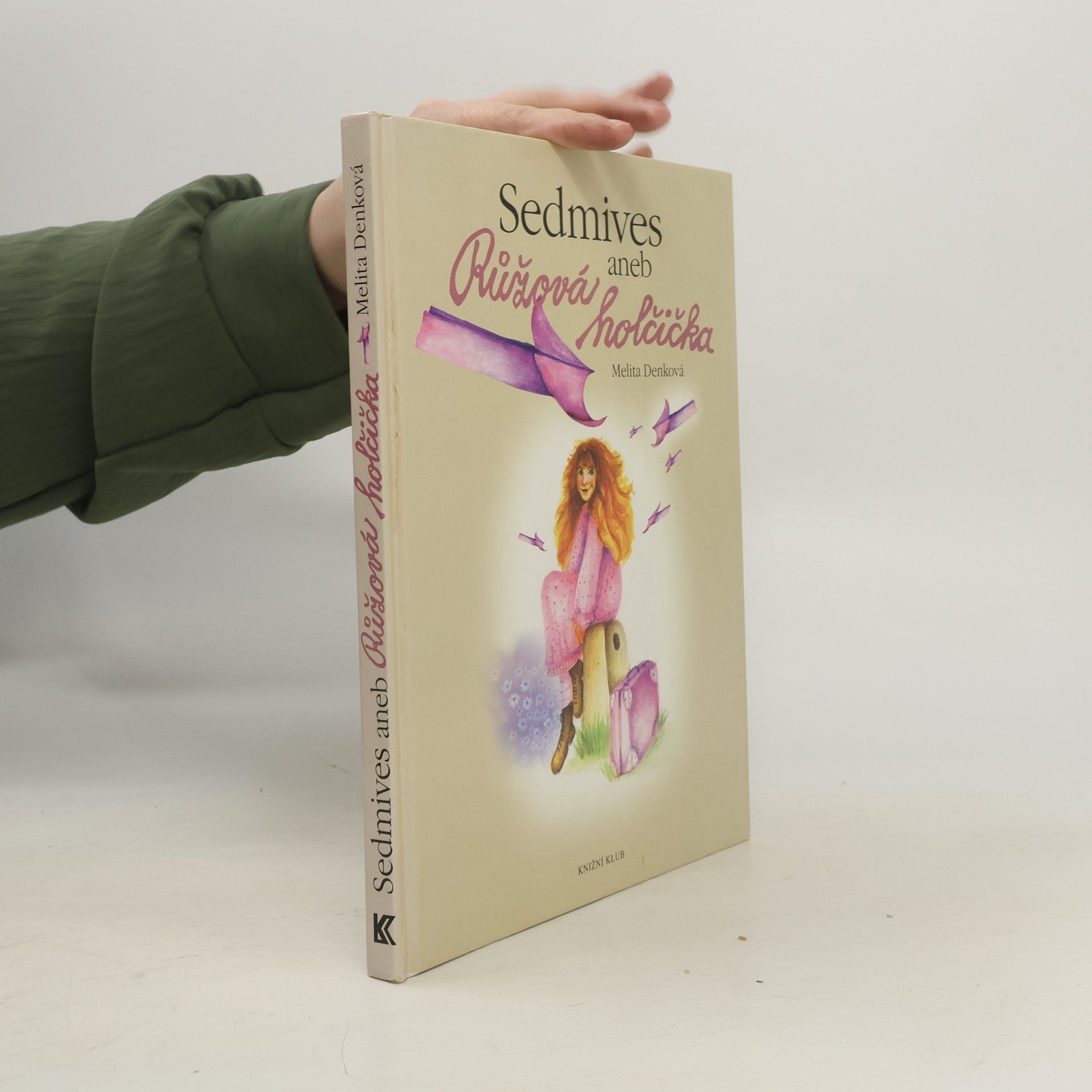 Melita Denková Sedmives, aneb, Růžová holčička
