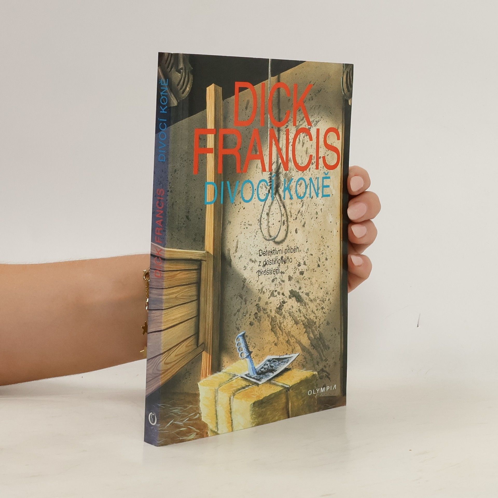 Dick Francis Divocí koně : detektivní příběh z dostihového prostředí