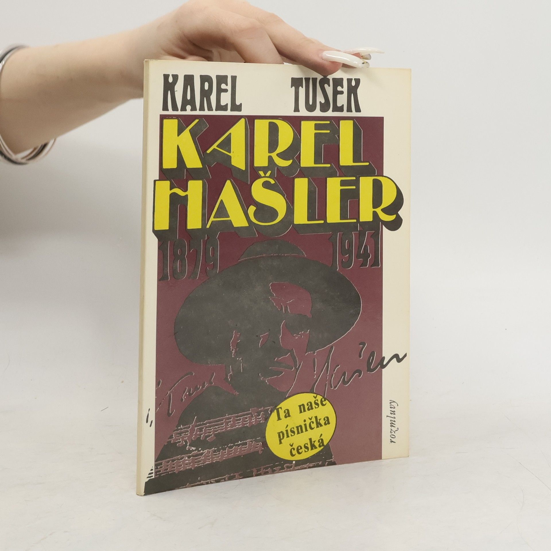 Karel Tušek Karel Hašler 1879-1941 : autentický příběh o skutečné osobnosti Karla Hašlera