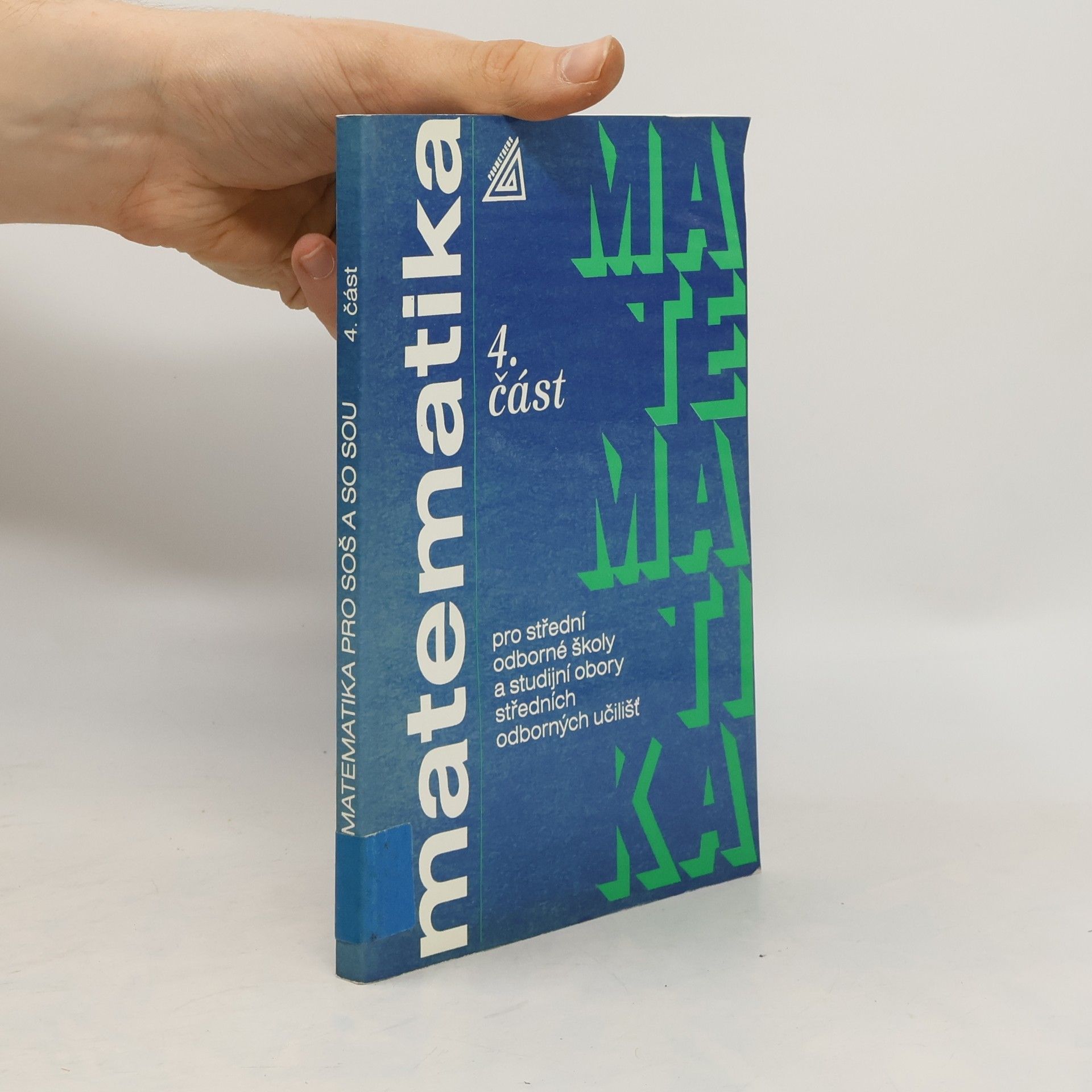 Matematika pro střední odborné školy a studijní obory středních odborných učilišť. 4. část