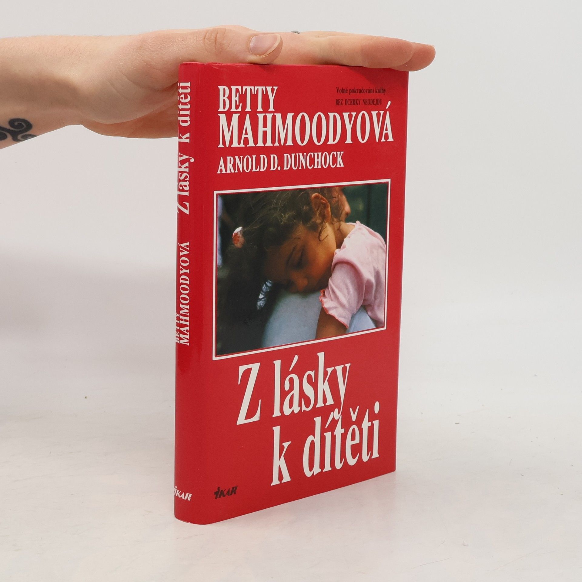 Betty Mahmoody Z lásky k dítěti