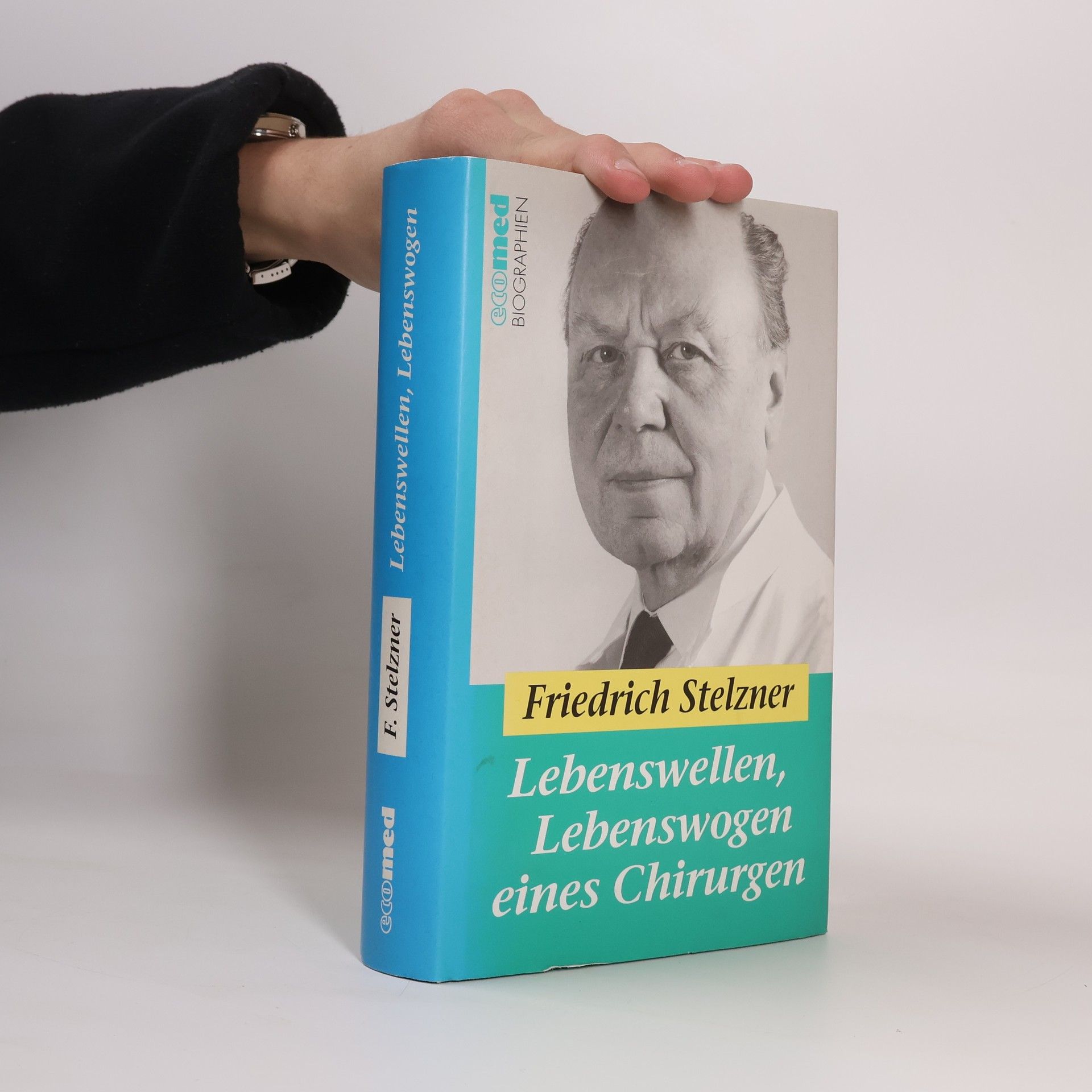 Friedrich Stelzner ecomed Biographien: Lebenswellen, Lebenswogen eines Chirurgen