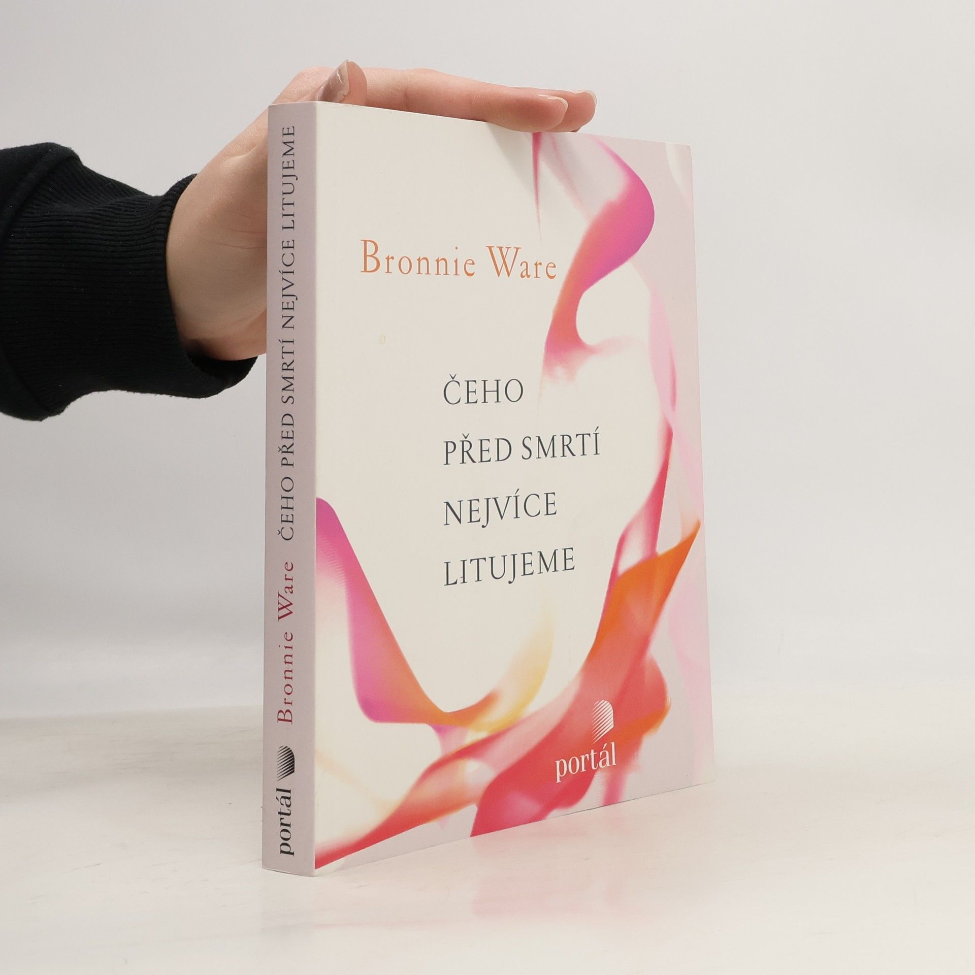 Bronnie Ware Čeho před smrtí nejvíce litujeme