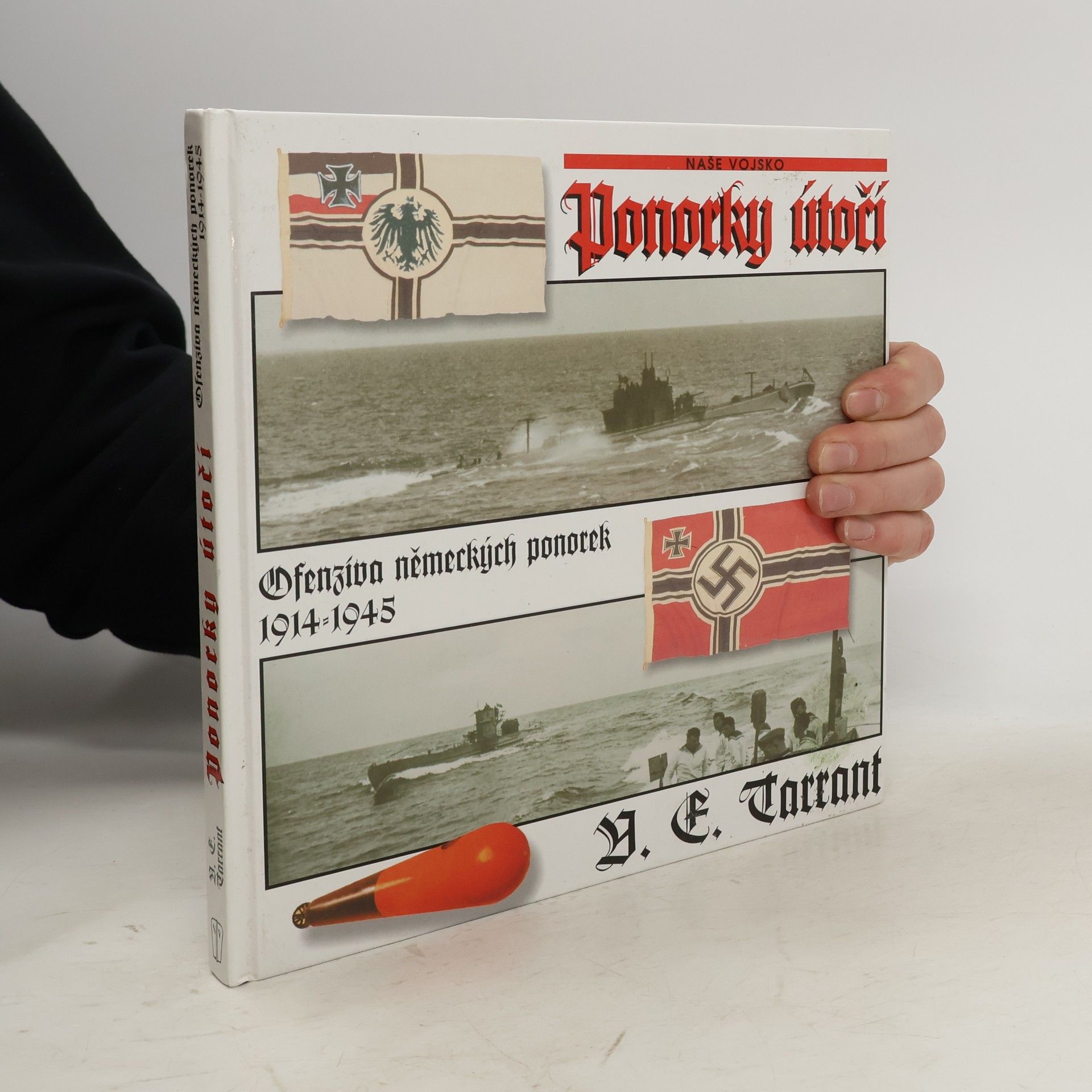 V. E. Tarrant Ponorky útočí : ofenziva německých ponorek 1914-1945