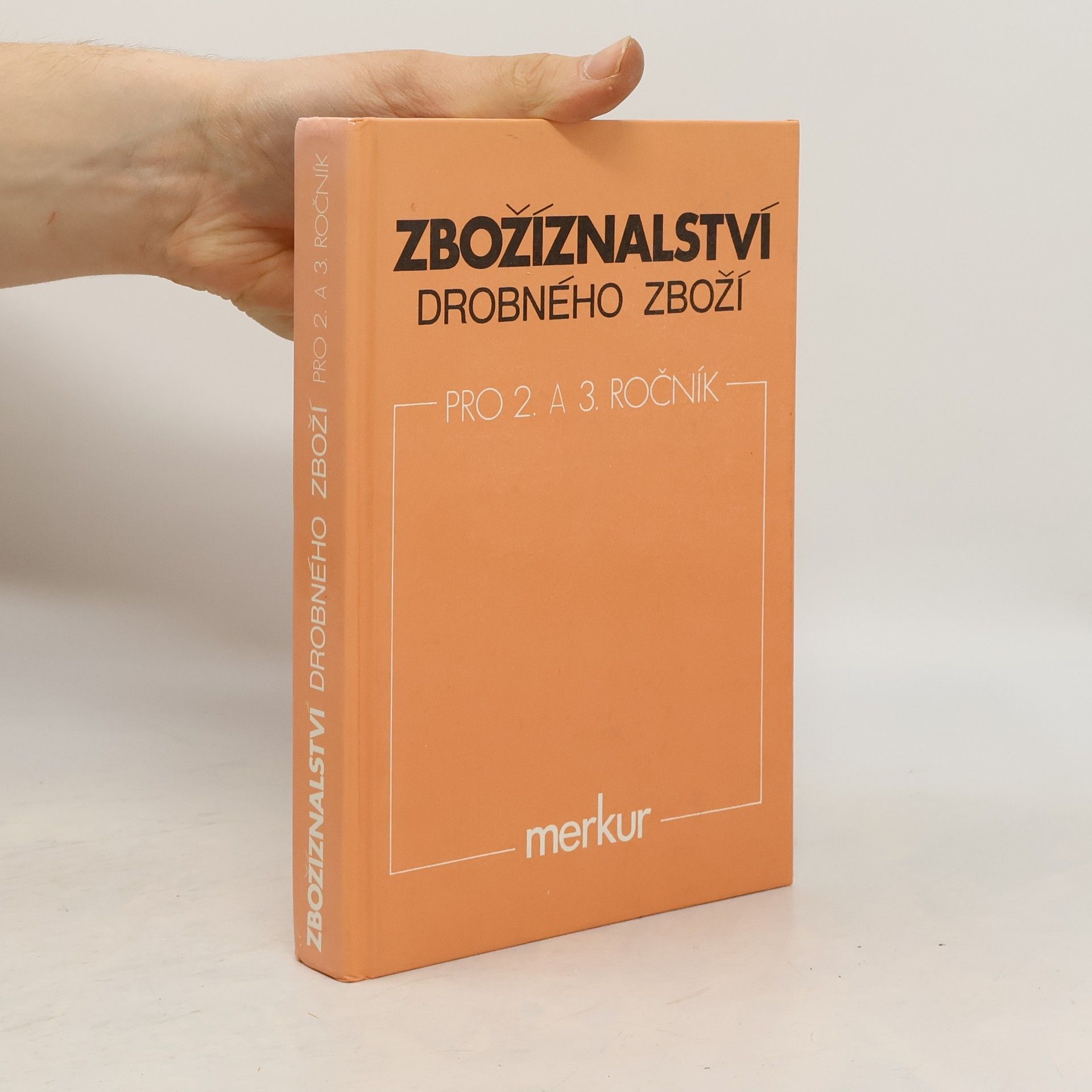 Ivan Kroneraff Zbožíznalství drobného zboží pro 2. a 3. ročník učebního oboru prodavač