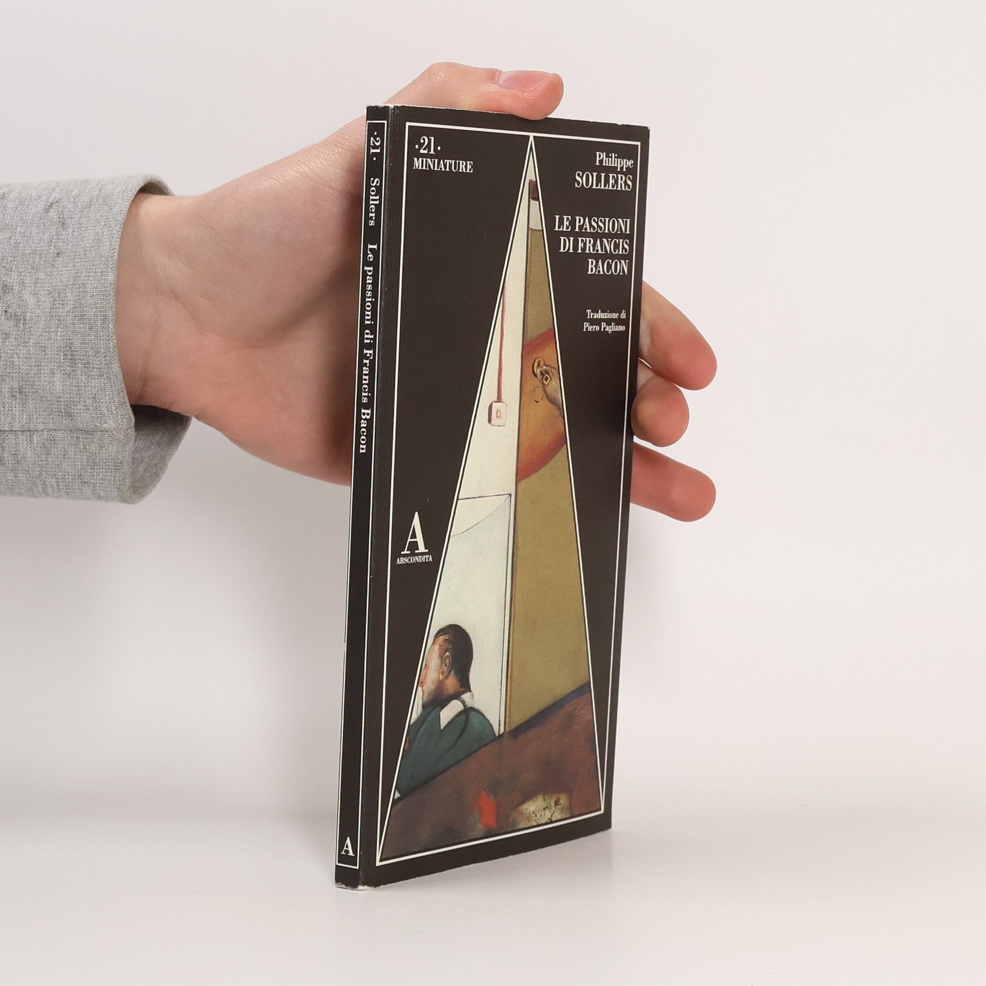 Philippe Sollers Miniature - 21: Le passioni di Francis Bacon