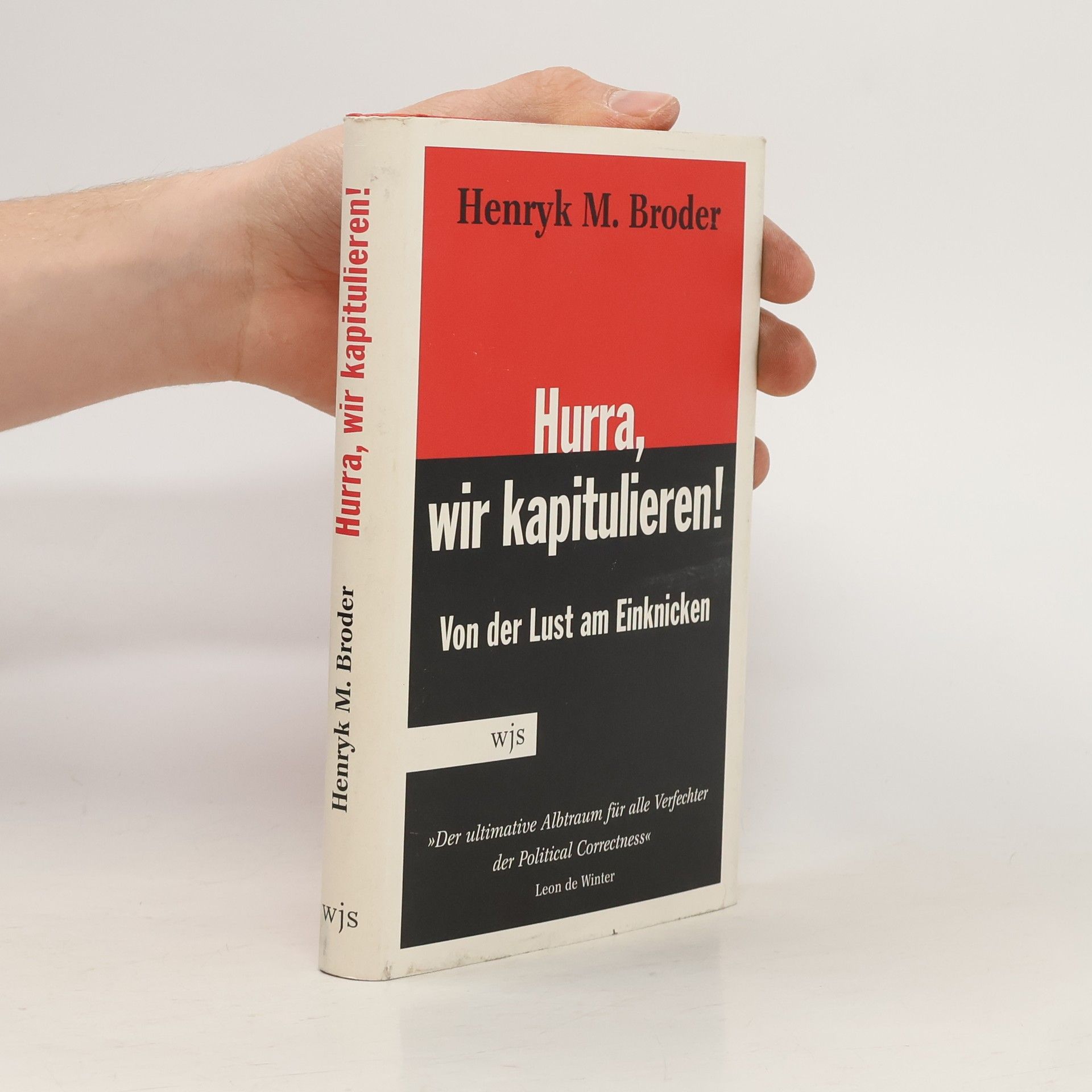 Henryk M. Broder Hurra, wir kapitulieren!