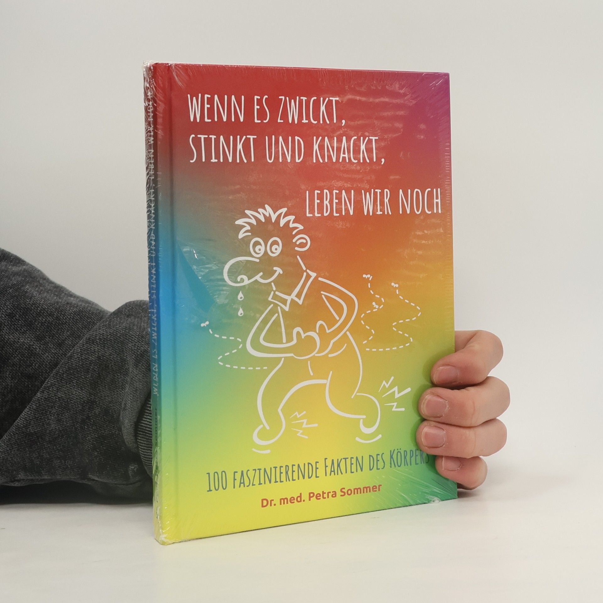 Petra Sommer Wenn es zwickt, stinkt und knackt, leben wir noch