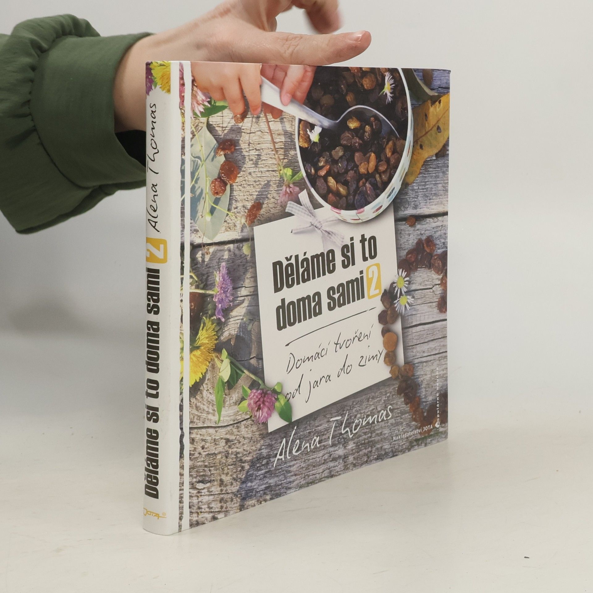 Alena Thomas Děláme si to doma sami 2. Domácí tvoření od jara do zimy