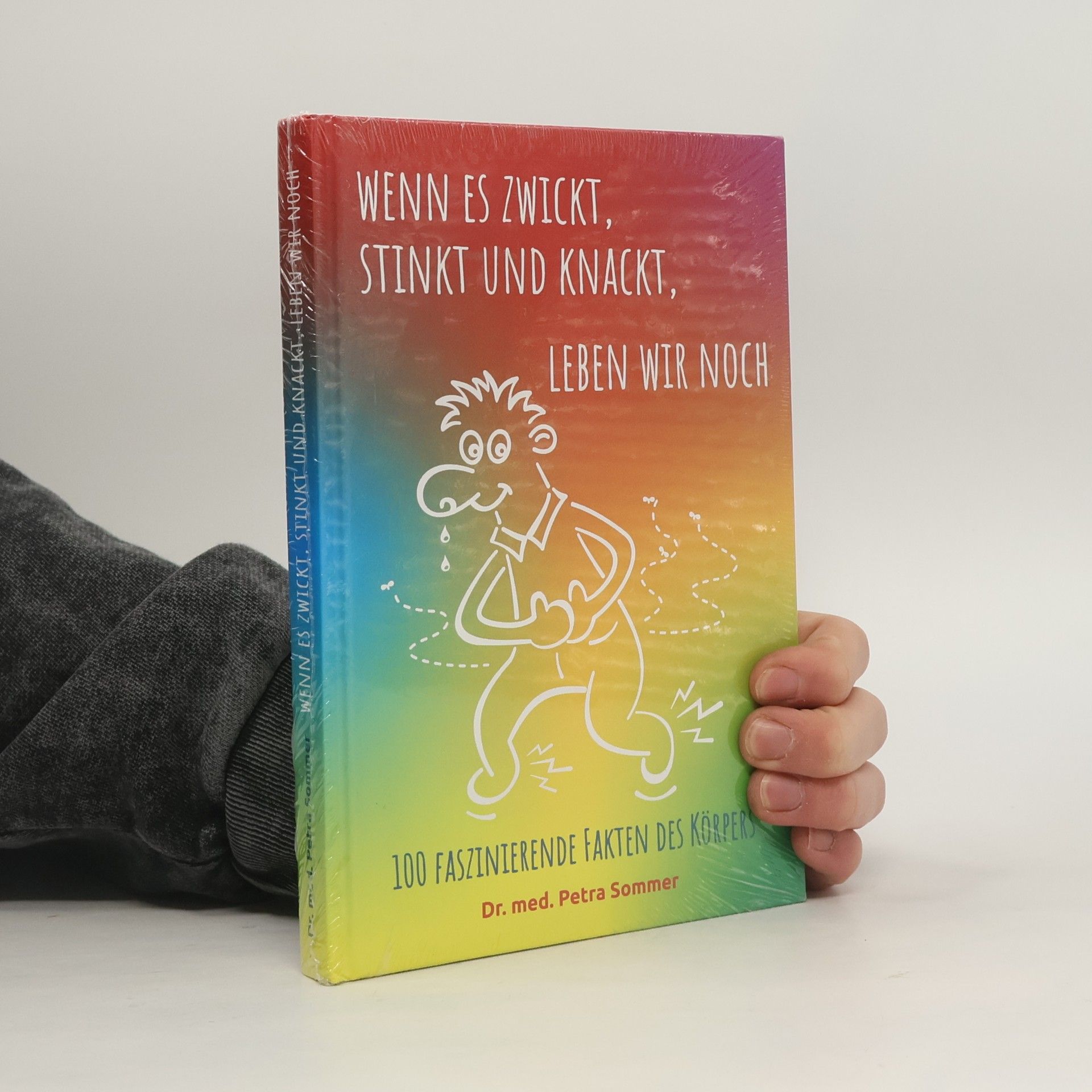 Petra Sommer Wenn es zwickt, stinkt und knackt, leben wir noch