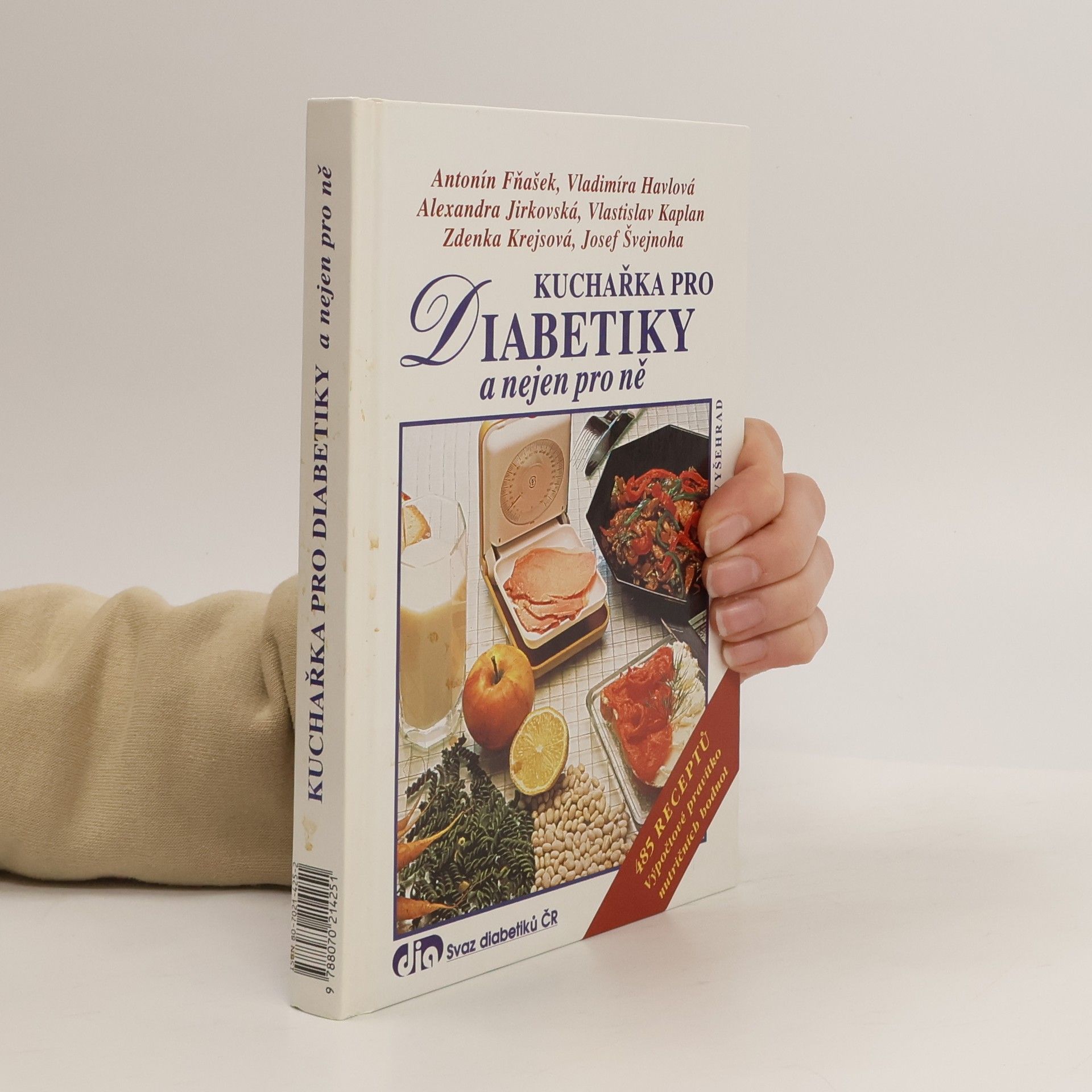 Antonín Fňašek Kuchařka pro diabetiky a nejen pro ně : 485 receptů