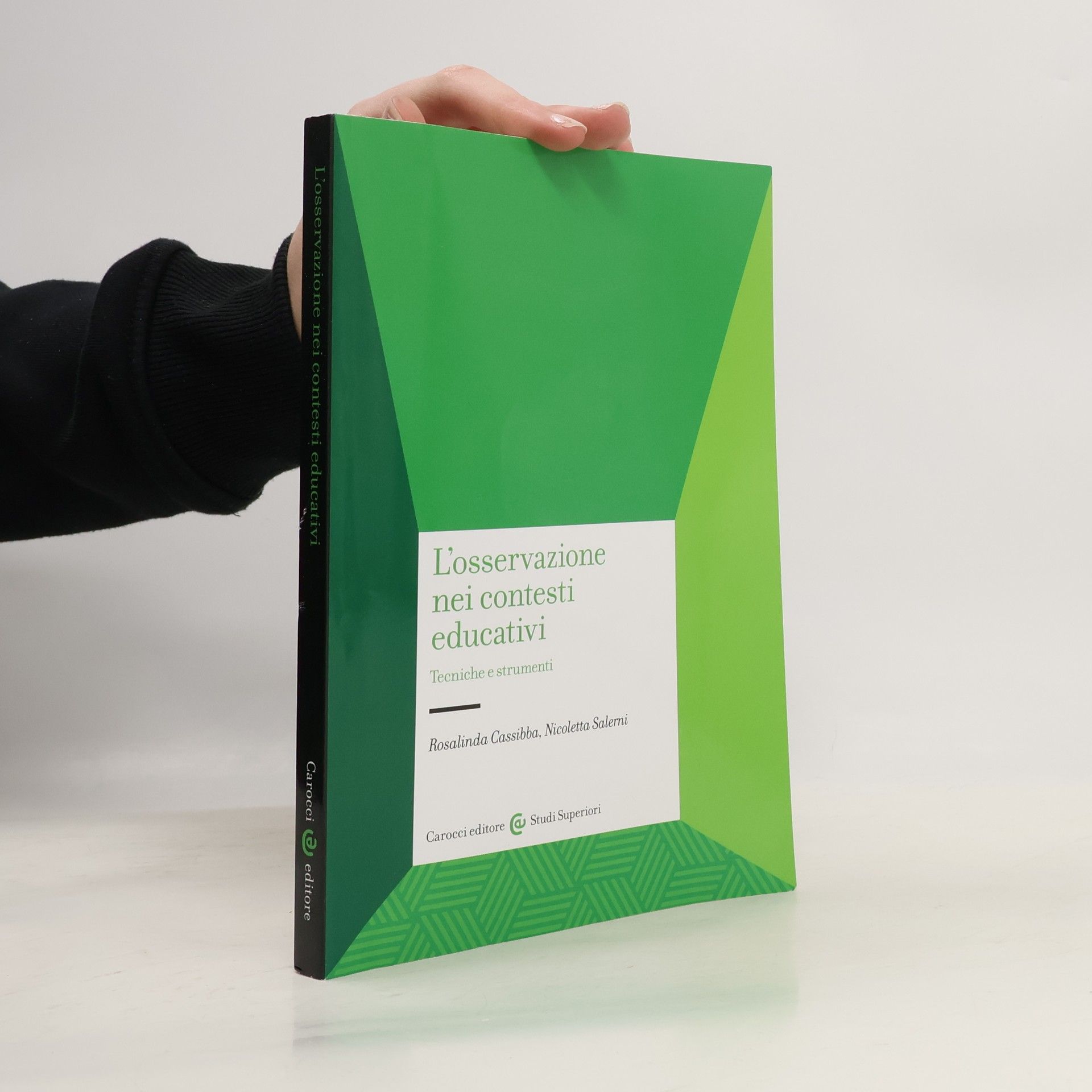 Rosalinda Cassibba Studi superiori: L'osservazione nei contesti educativi. Tecniche e strumenti